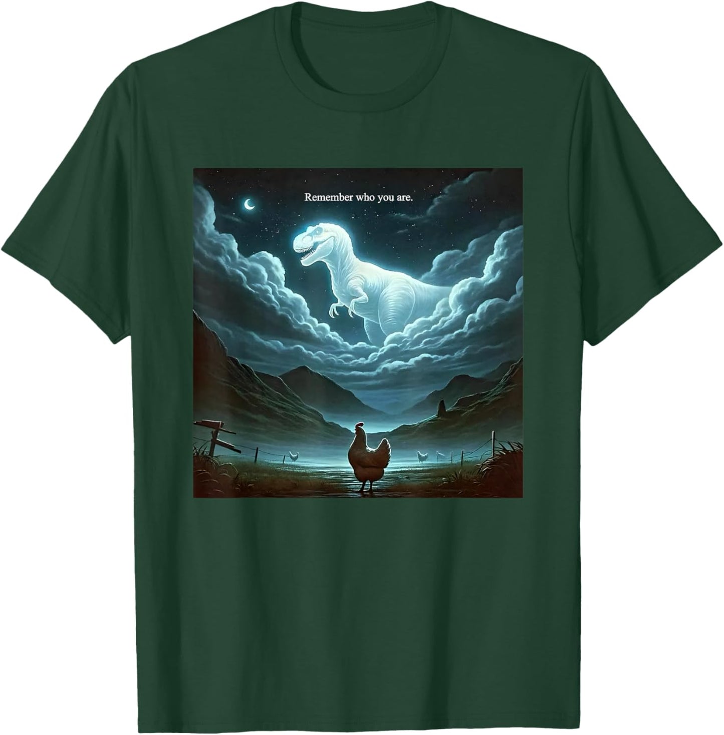 Remember Who are You Dinosaur Chicken T-Shirt - T-Shirt | Forest