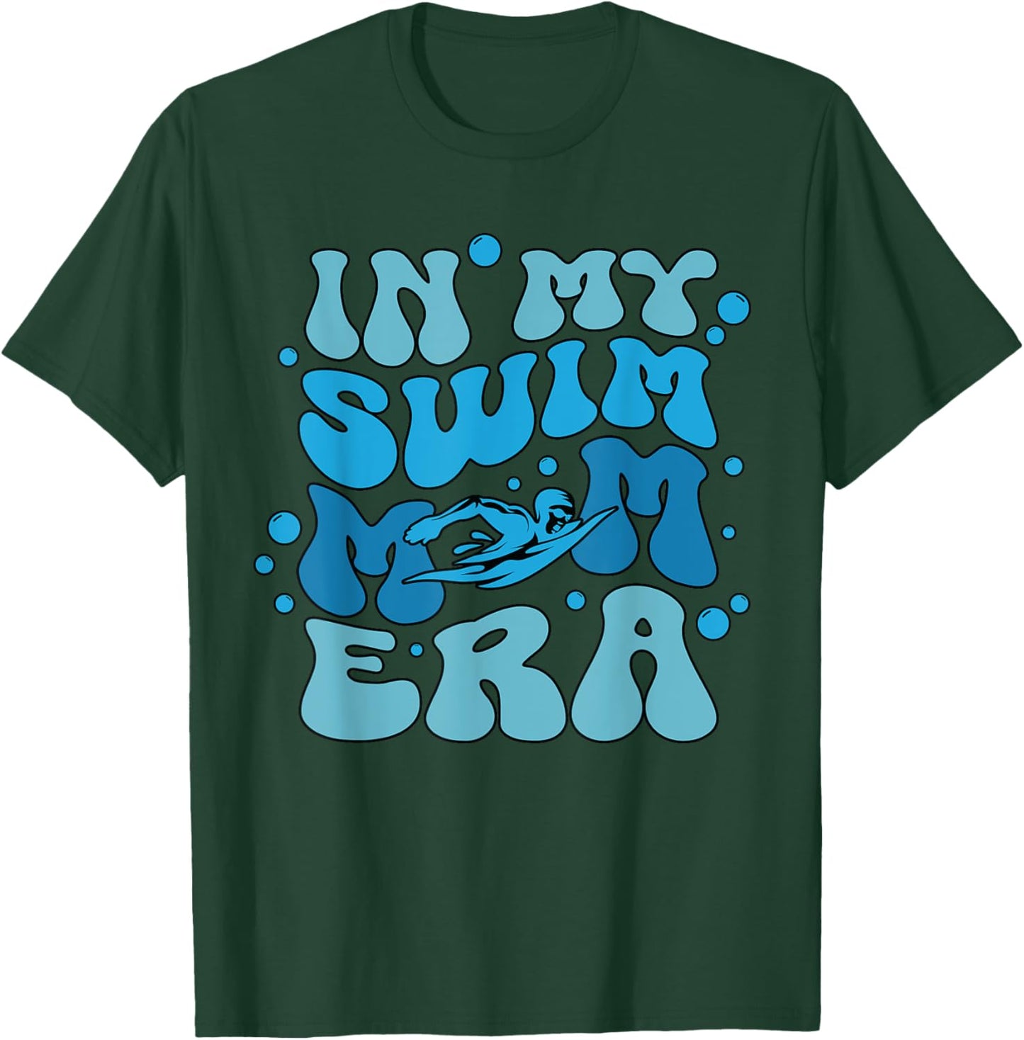 In My Swim Mom Era Mother's Day Funny Sports Mama T-Shirt - T-Shirt | Forest