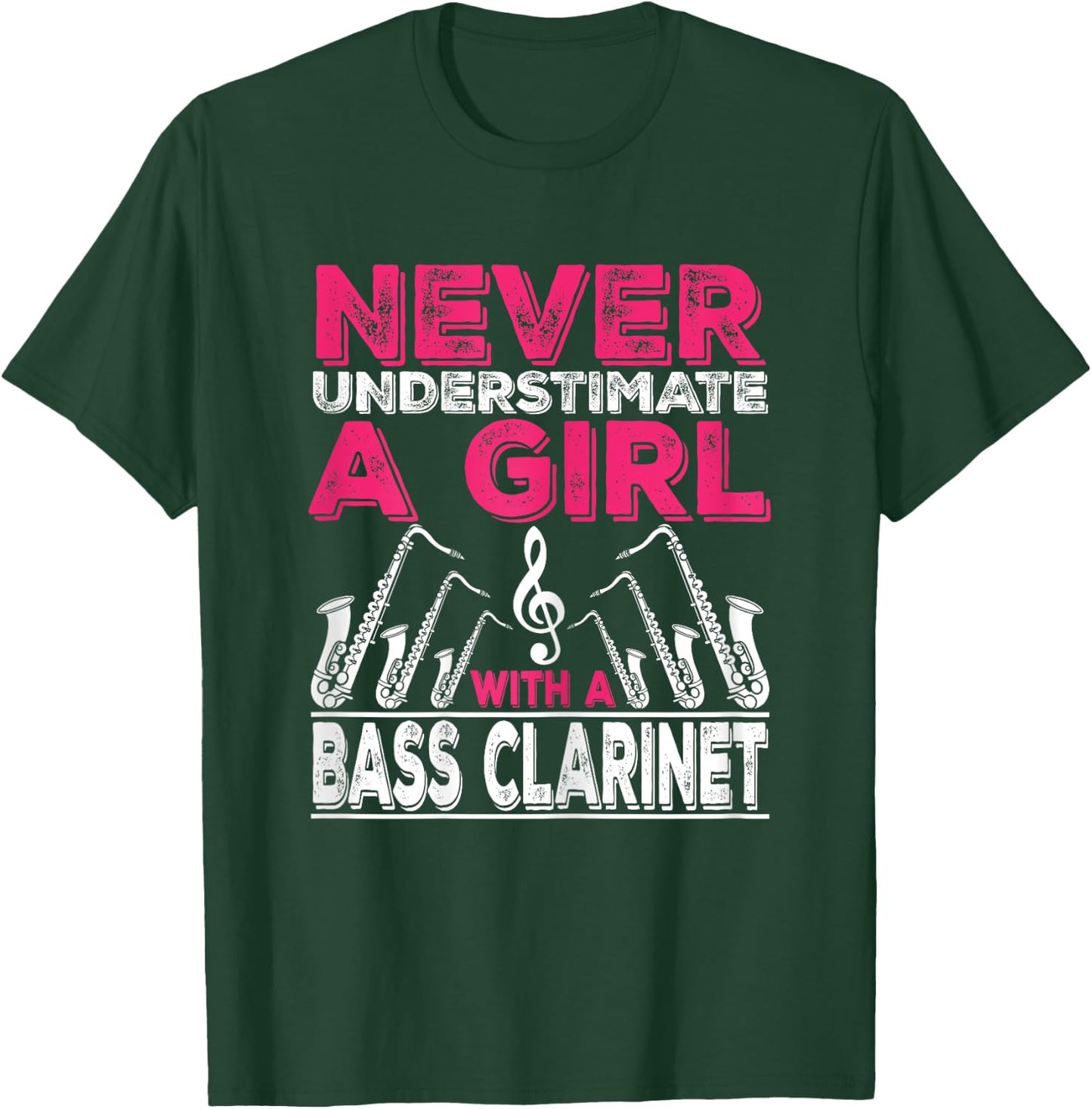 Never Underestimate A Girl With A Bass Clarinet T-Shirt - T-Shirt | Forest