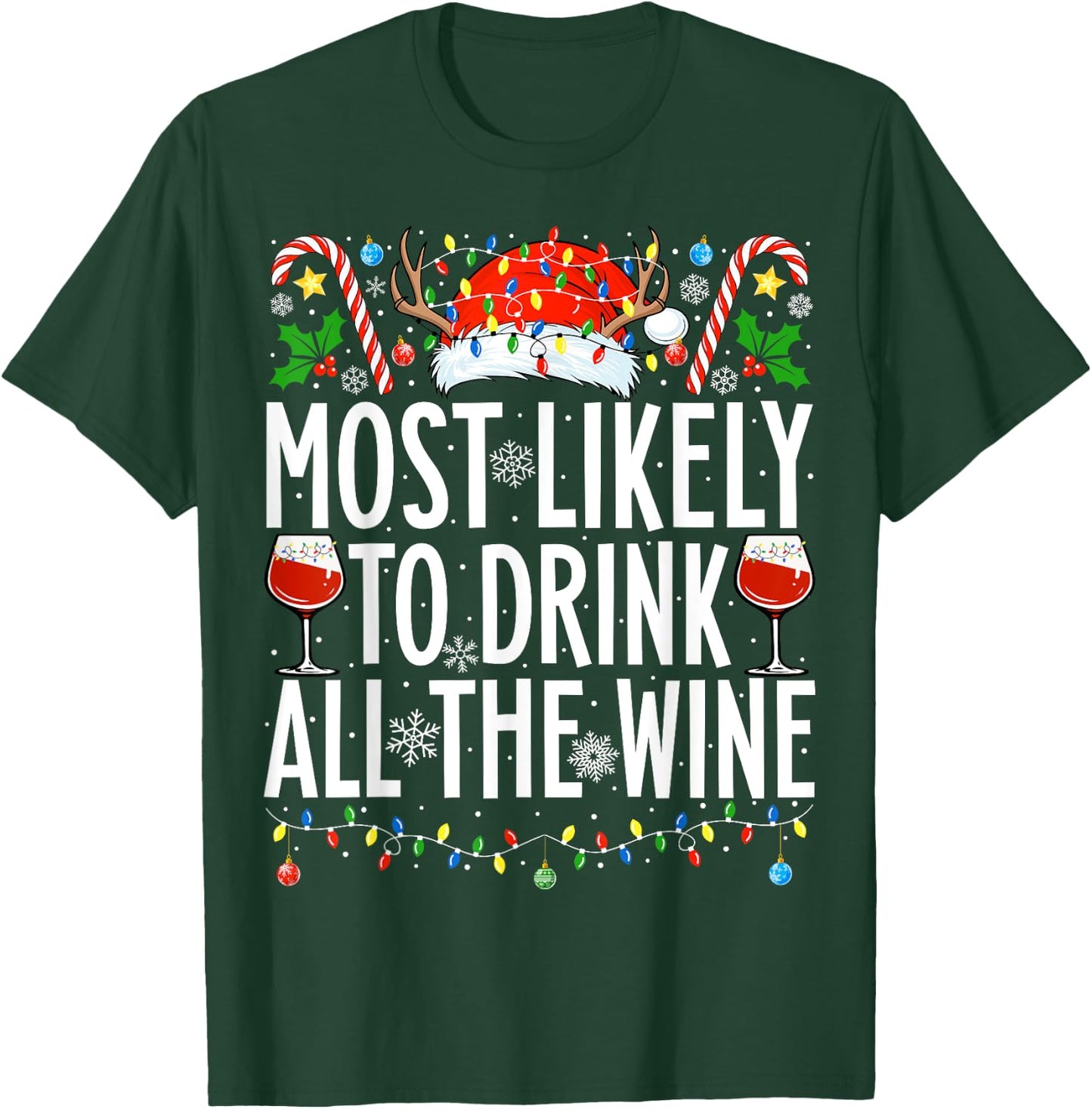 Most Likely To Drink All The Wine Xmas Family Christmas T-Shirt - T-Shirt | Forest