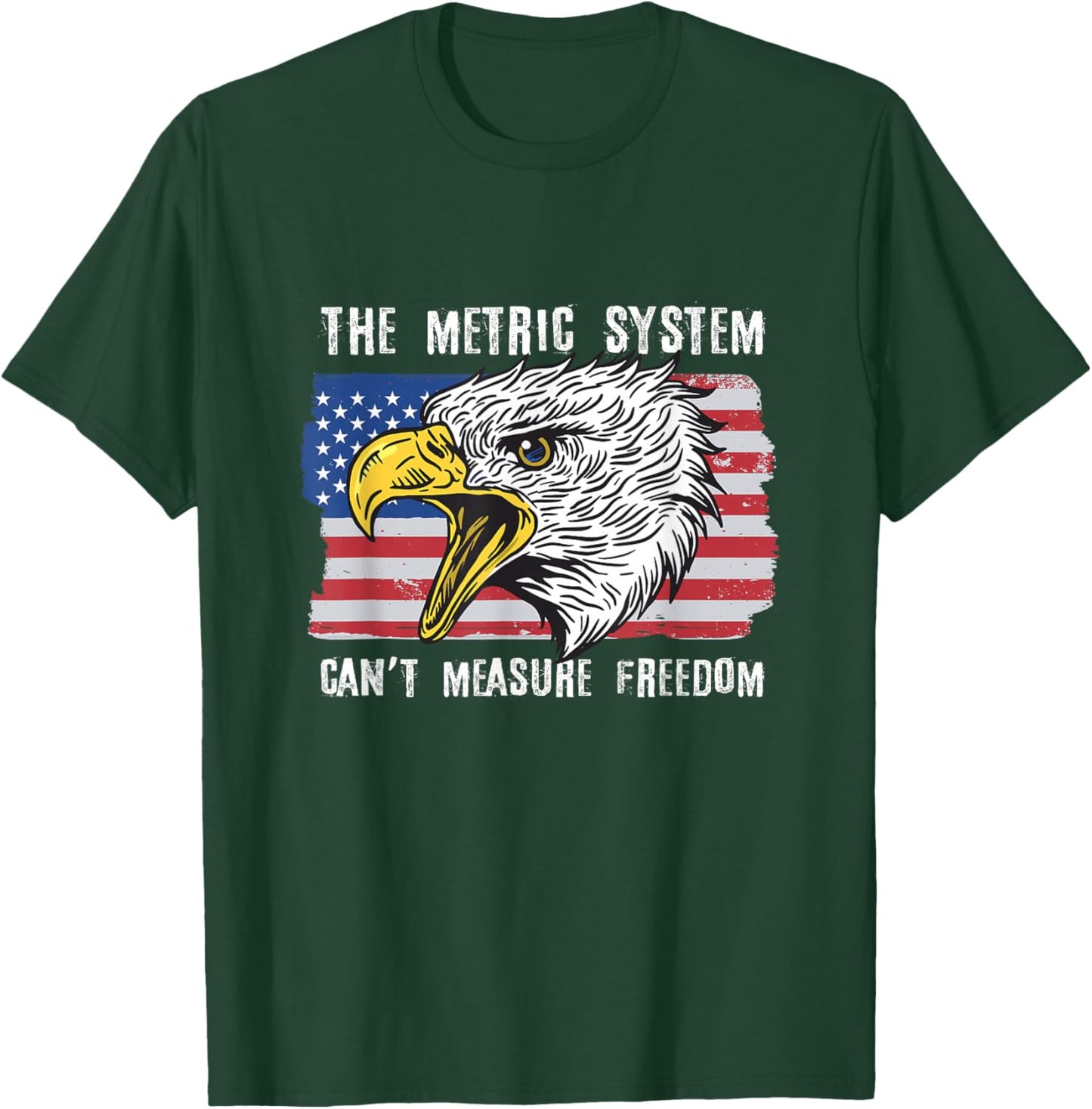 The Metric System Can't Measure Freedom 4th of July T-Shirt - T-Shirt | Forest