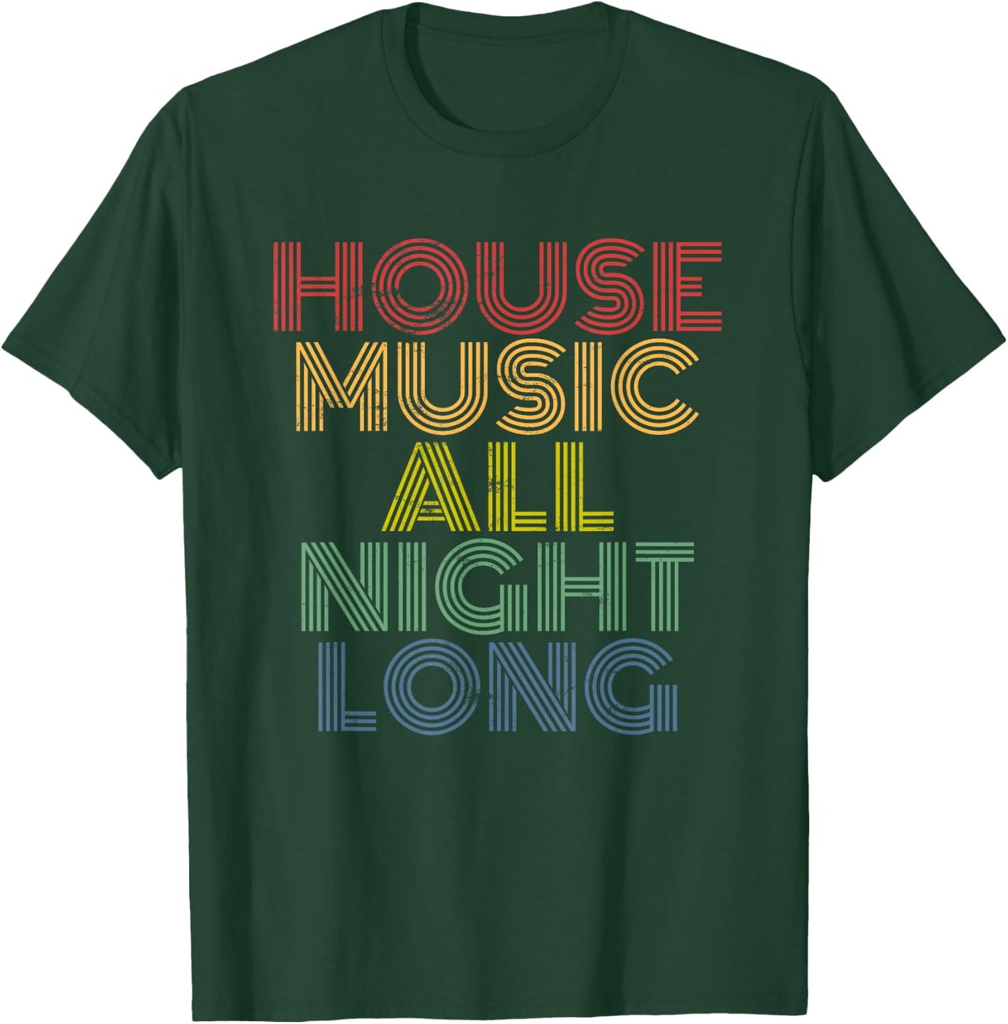 House Music All Night Long, Techno, Rave, EDM, Clubbing T-Shirt - T-Shirt | Forest