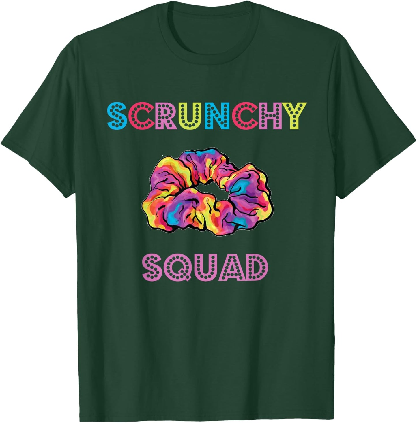 Scrunchie Squad Funny Scrunchie Gift, Scrunchy Lovers T-Shirt - T-Shirt | Forest