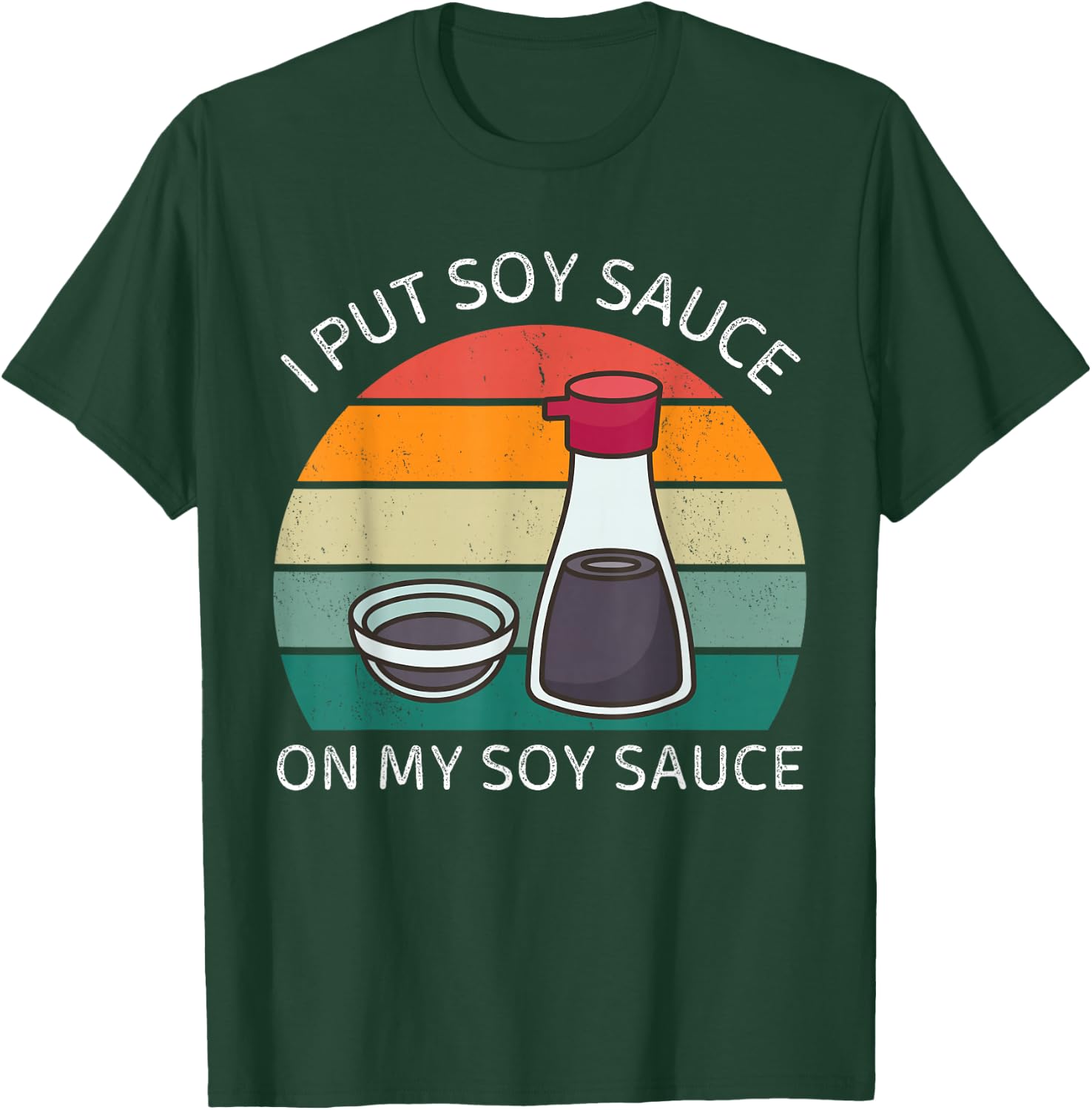I Put Soy Sauce On My Soy Sauce Vintage Japanese Food Lover T-Shirt - T-Shirt | Forest
