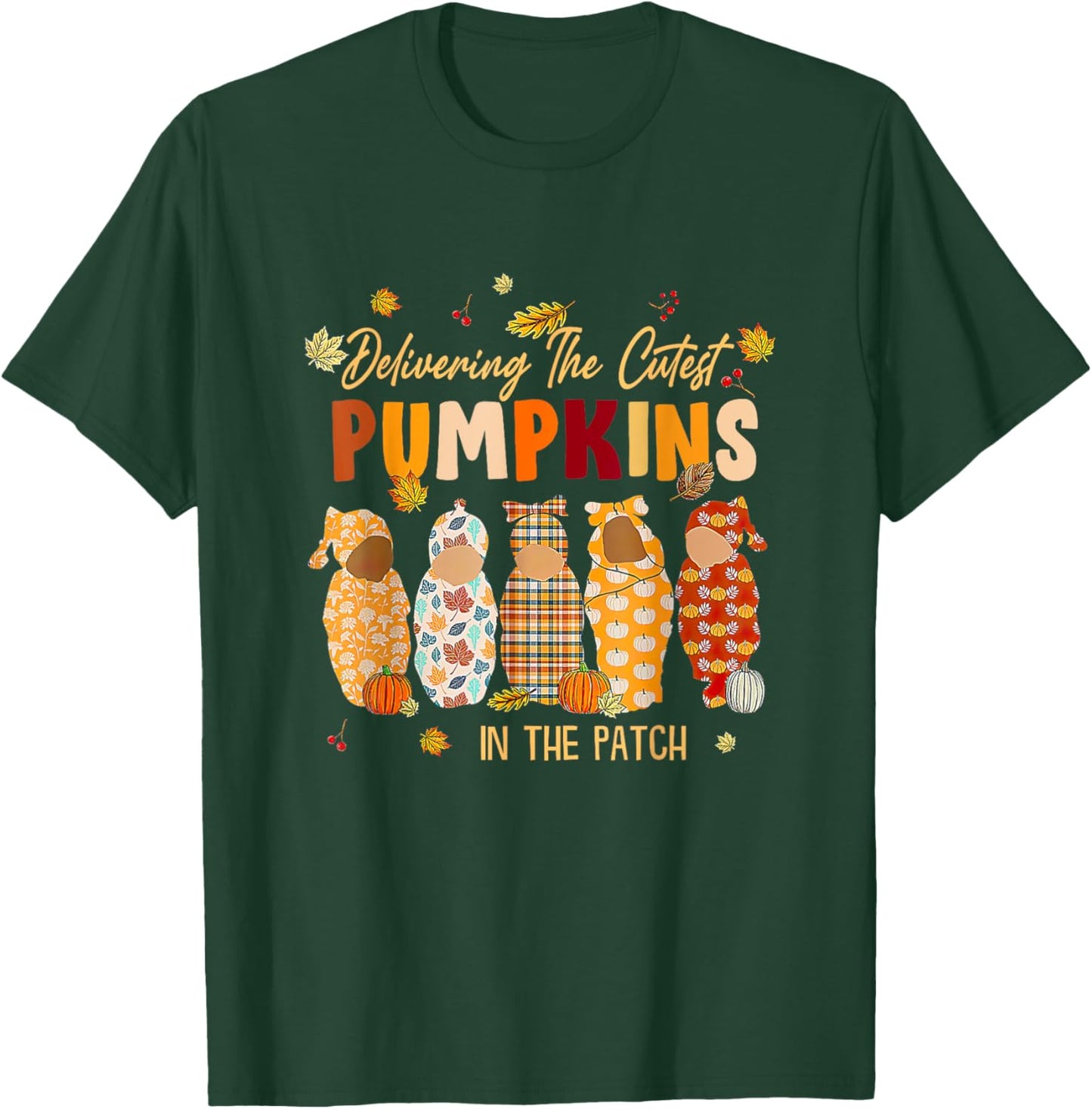 L&D Nurse Delivering The Cutest Pumpkins In The Patch T-Shirt - T-Shirt | Forest