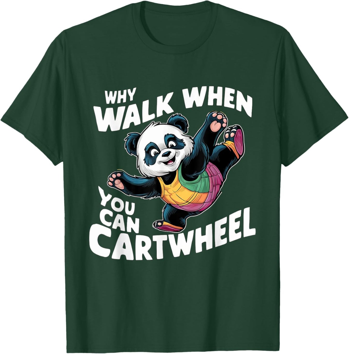 Why Walk When You Can Cartwheel Funny Panda Gymnastics Girls T-Shirt - T-Shirt | Forest