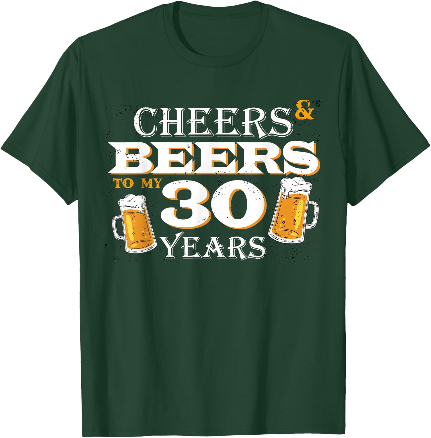 Cheers and Beers to 30 Years 30th Birthday Beer Team Dinking T-Shirt - T-Shirt | Forest