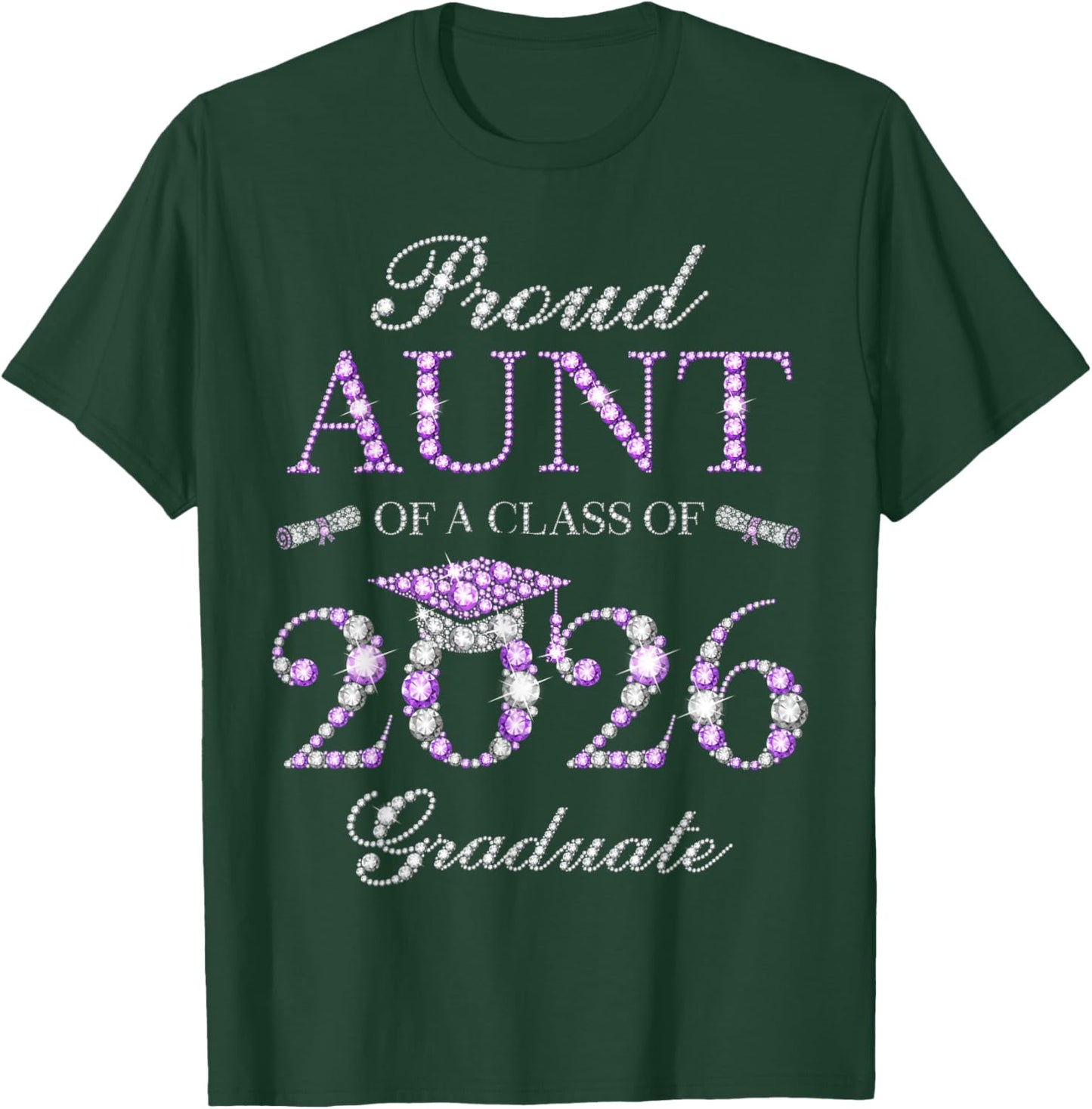 Proud Aunt of A Class of 2026 Graduate T-Shirt - T-Shirt | Forest