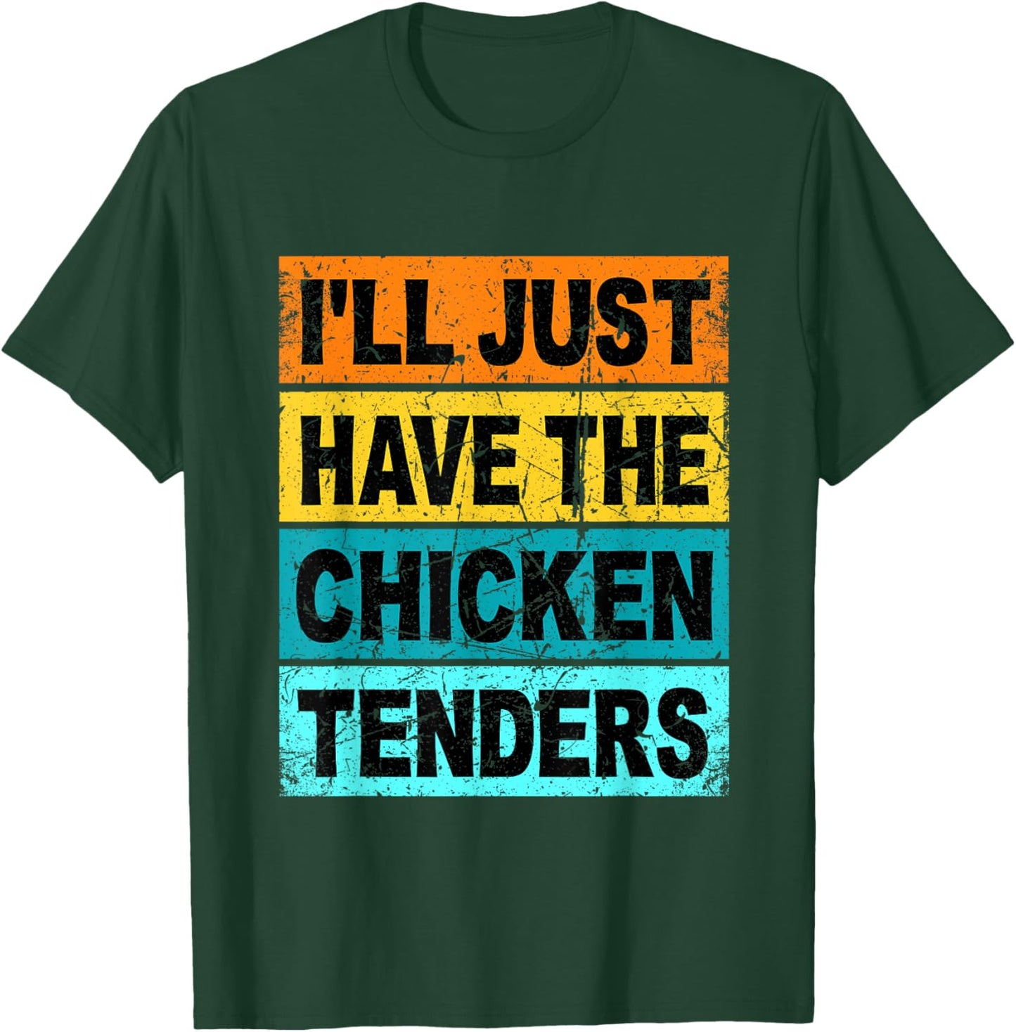 Retro I'll Just Have The Chicken Tenders Funny T-Shirt - T-Shirt | Forest