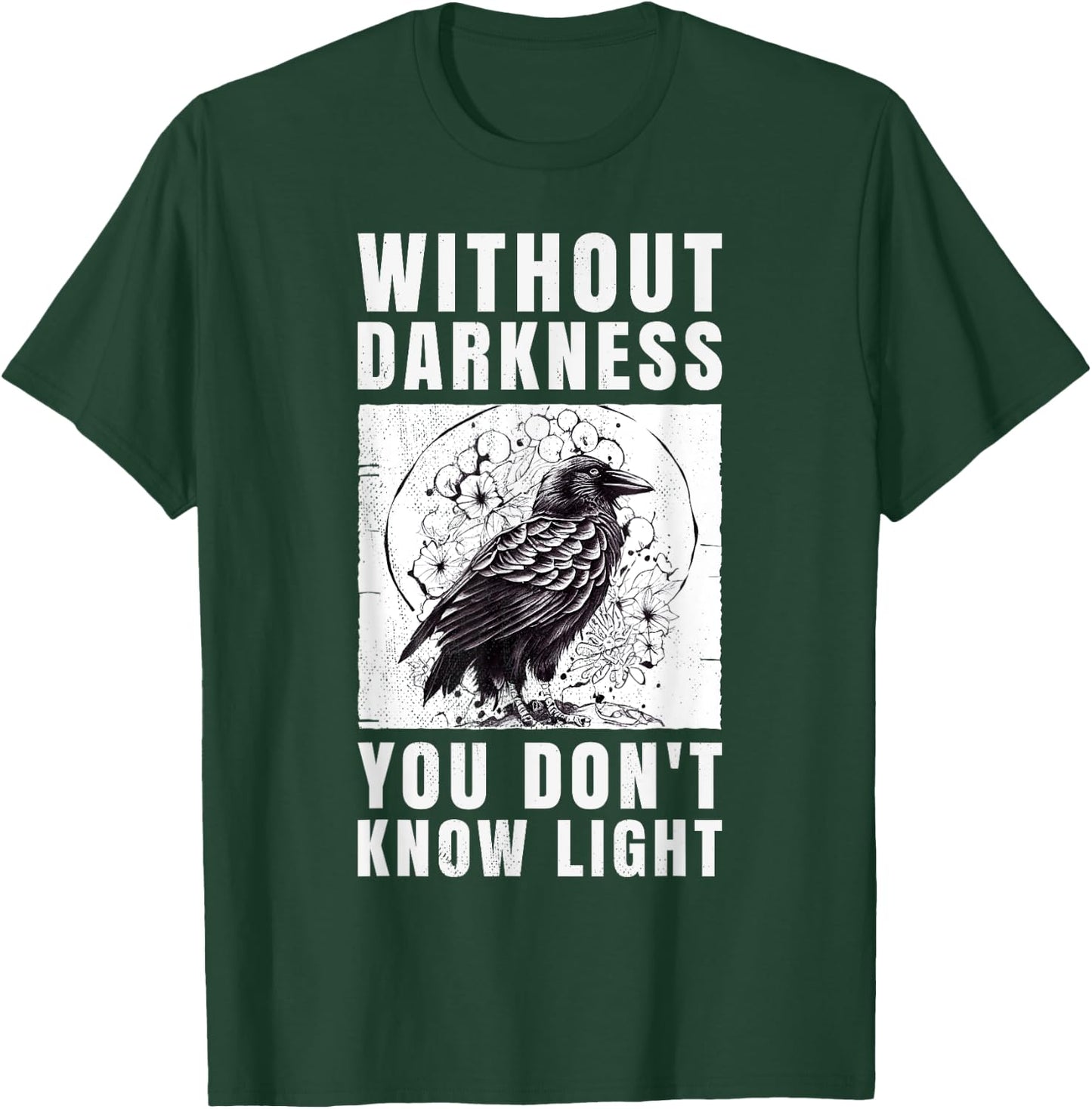crow raven. Without darkness you don't know light. T-Shirt - T-Shirt | Forest