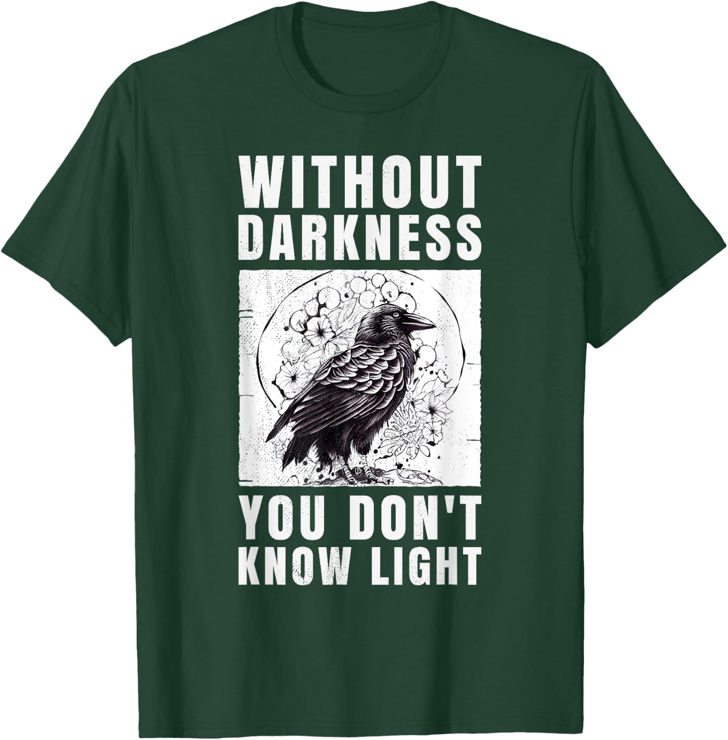 crow raven. Without darkness you don't know light. T-Shirt - T-Shirt | Forest