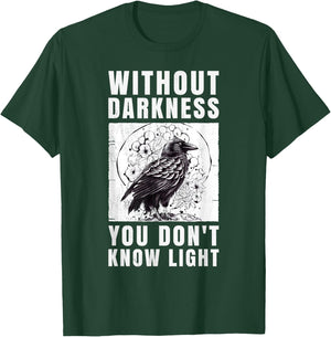 crow raven. Without darkness you don't know light. T-Shirt - T-Shirt | Forest