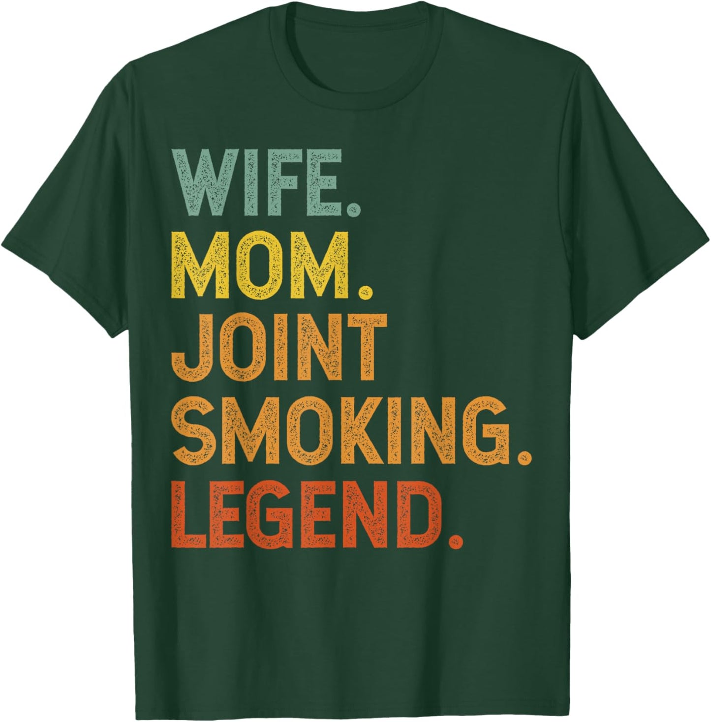 Wife Mom Joint Smoking Legend 420 Weed THC Stoner Gift T-Shirt - T-Shirt | Forest
