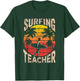 Surfing Teacher Surf Surfer Surfboard T-Shirt - T-Shirt | Forest