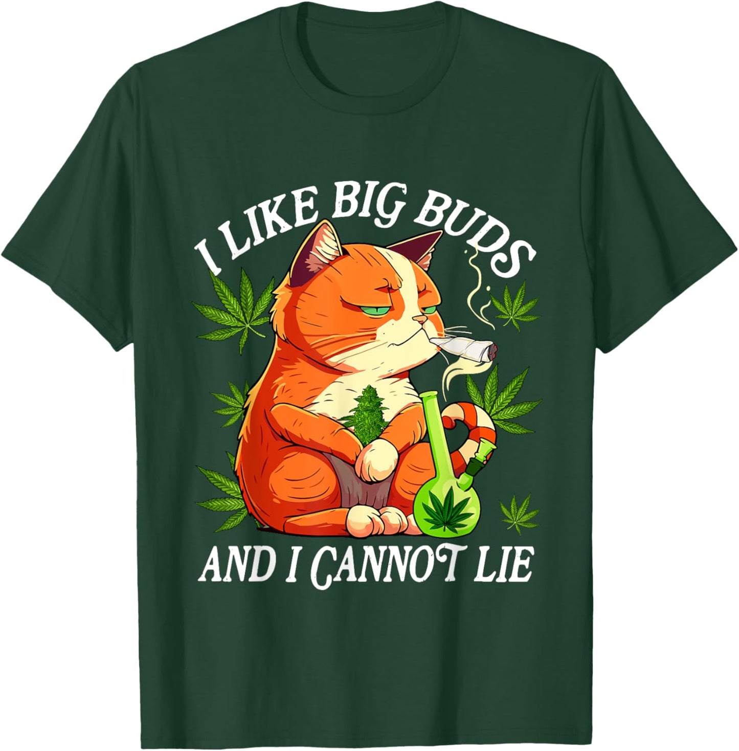 I Like Big Buds And I Cannot Lie Marijuana Cannabis Weed Cat Women T-Shirt - T-Shirt | Forest
