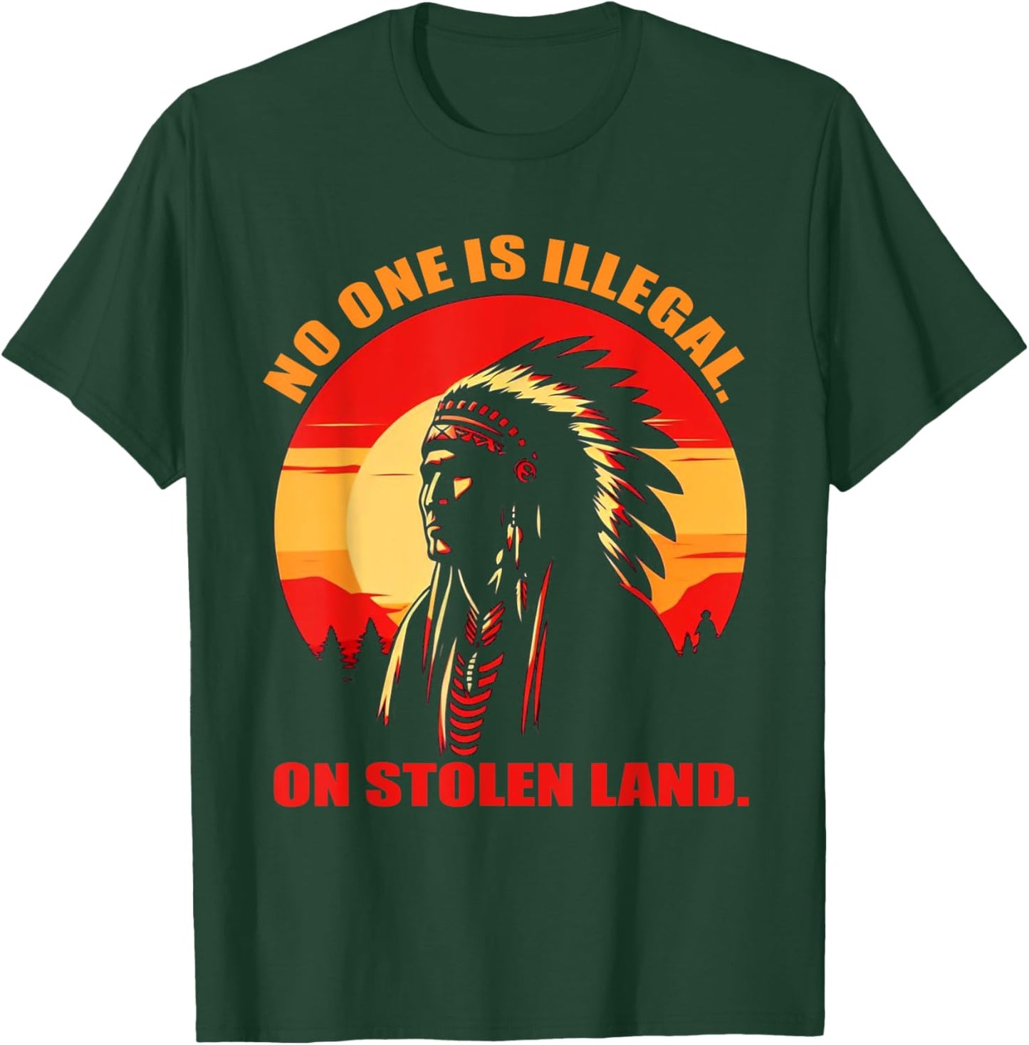 No One is Illega,on Stolen Land T-Shirt - T-Shirt | Forest