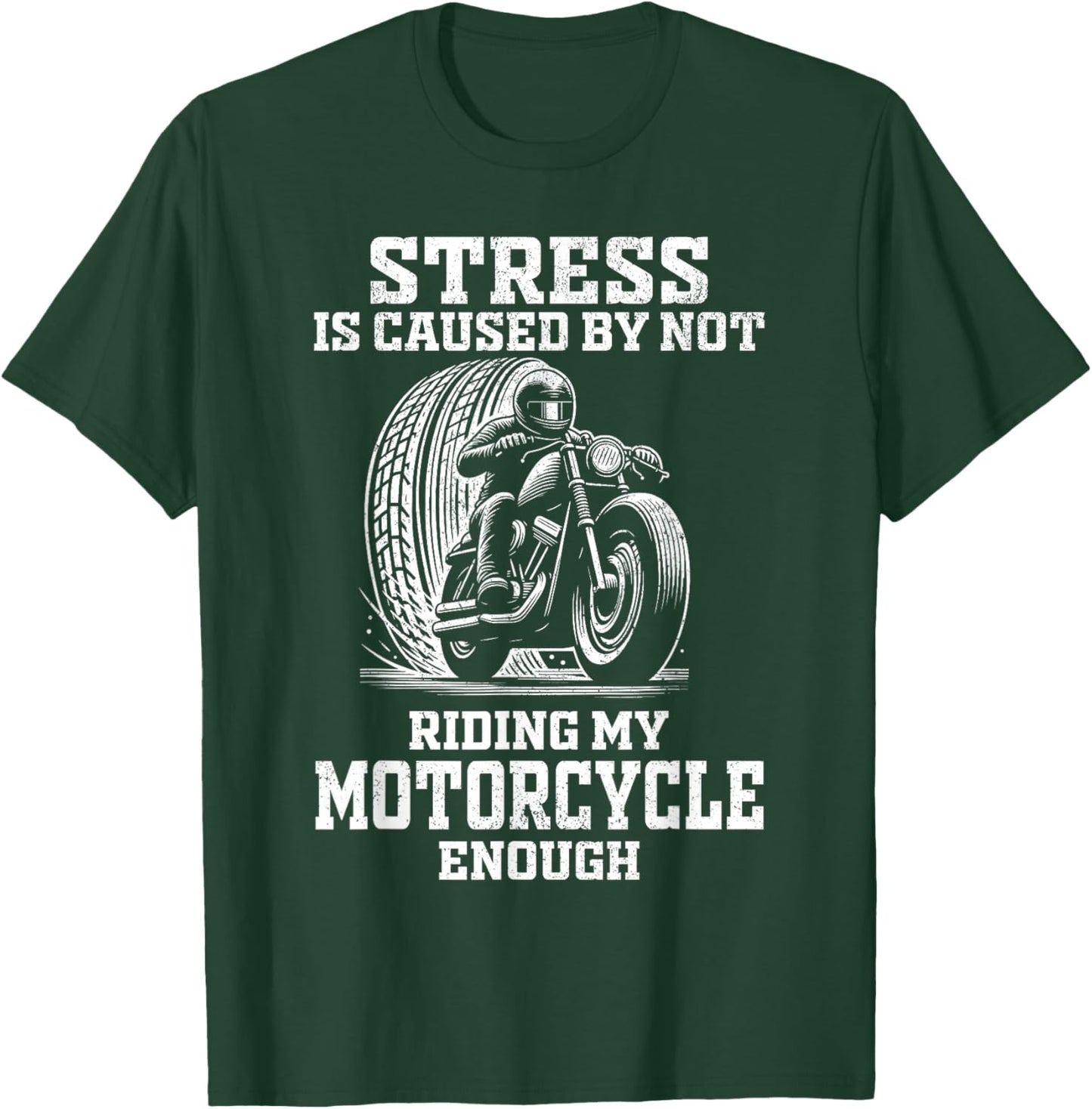 Stress is caused by not riding my motorcycle men distressed T-Shirt - T-Shirt | Forest