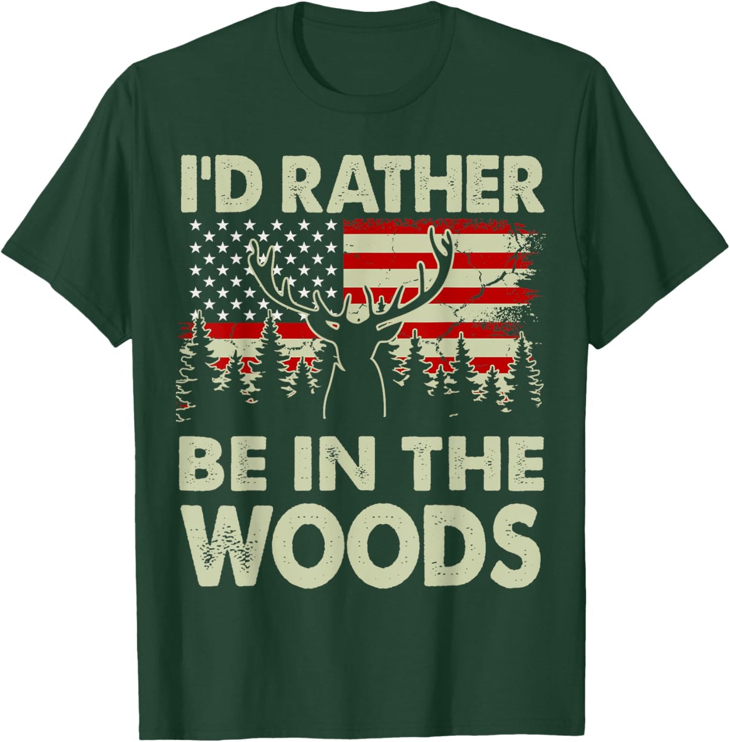 I'd Rather Be In The Woods Deer Hunting-Shirt Hunter Dad Men T-Shirt - T-Shirt | Forest