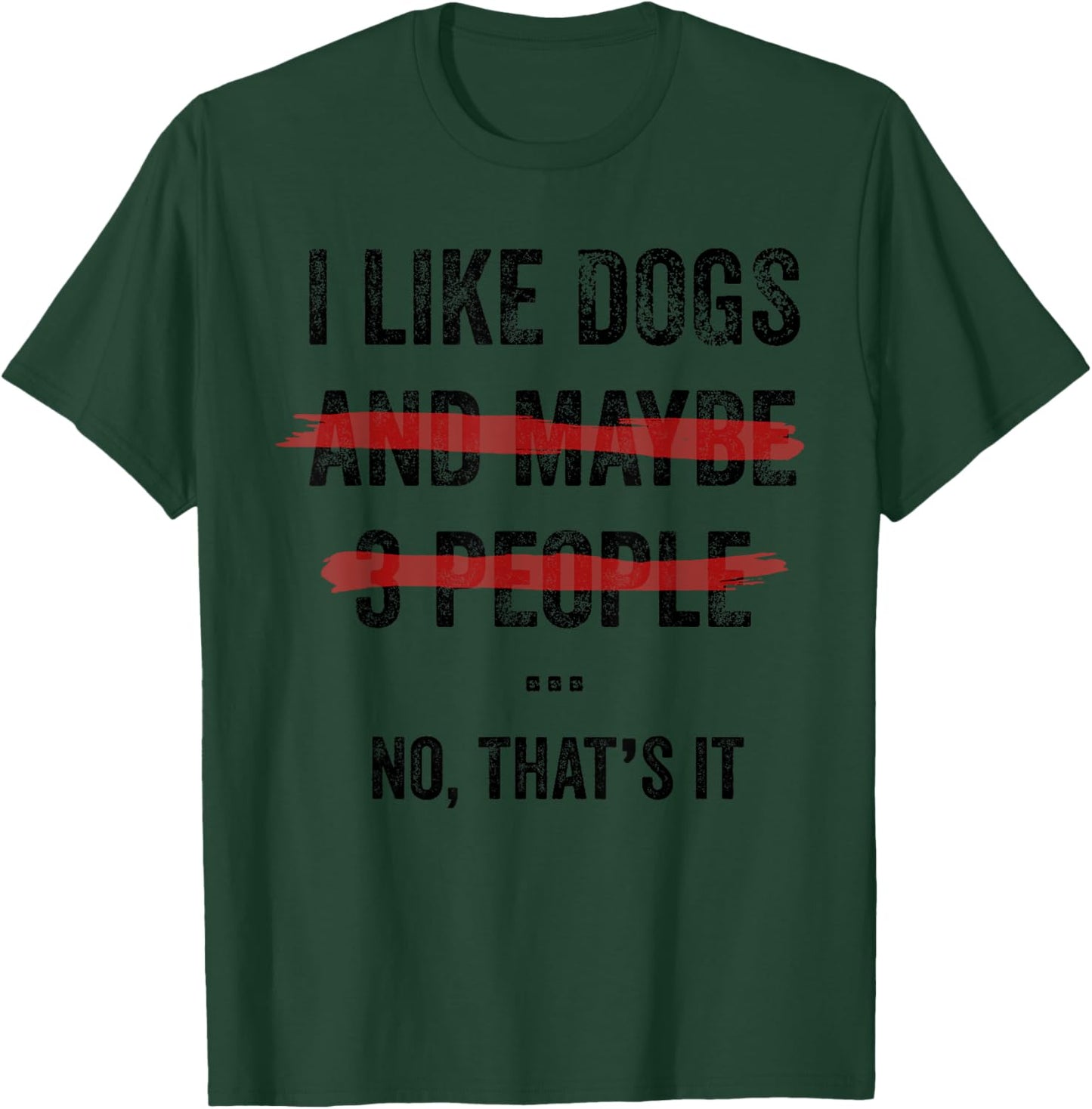 I Like Dogs And Maybe 3 People Print Love Dog Puppy Men T-Shirt - T-Shirt | Forest