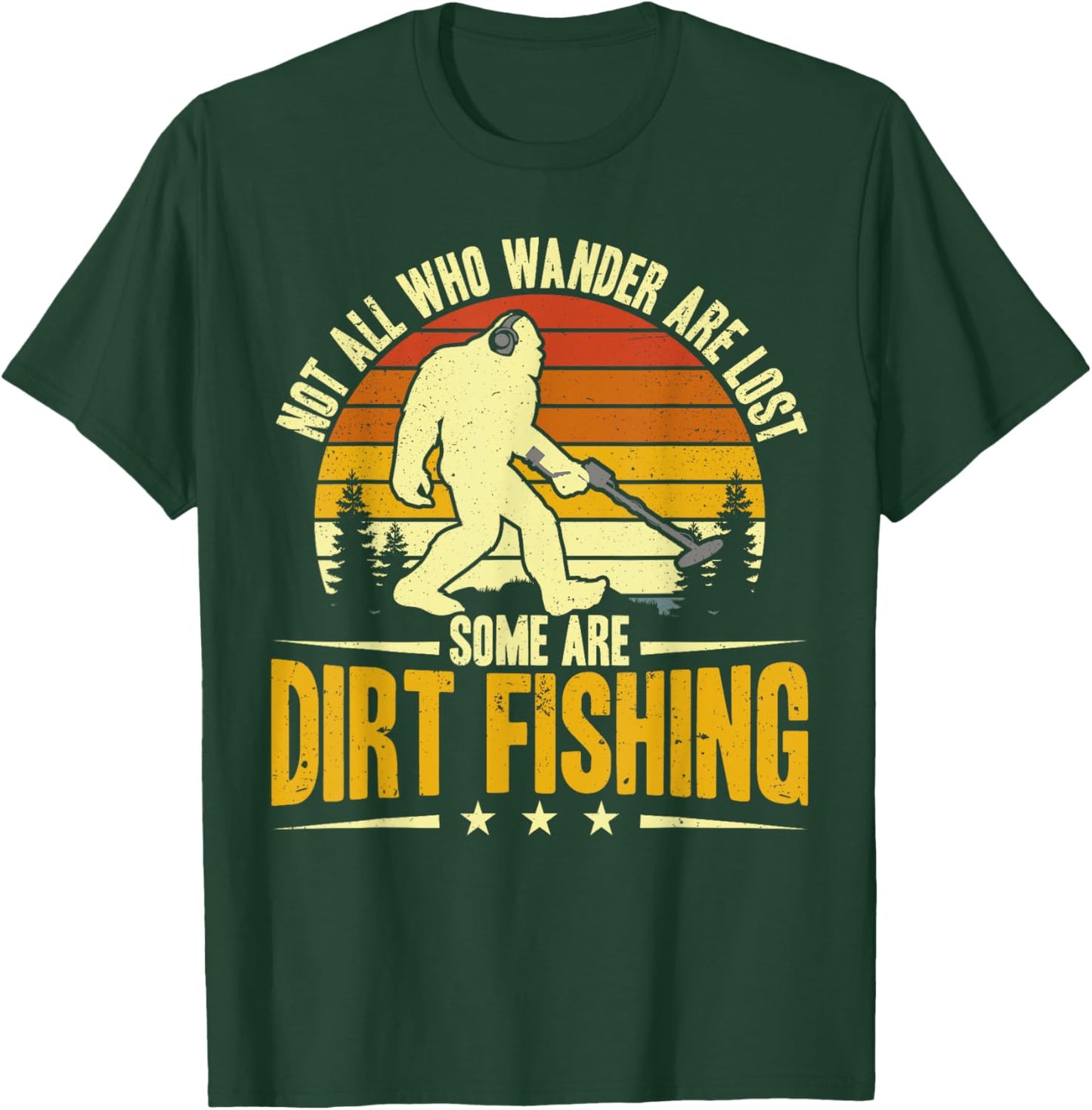 Dirt Fishing Bigfoot Metal Detecting Men T-Shirt - T-Shirt | Forest