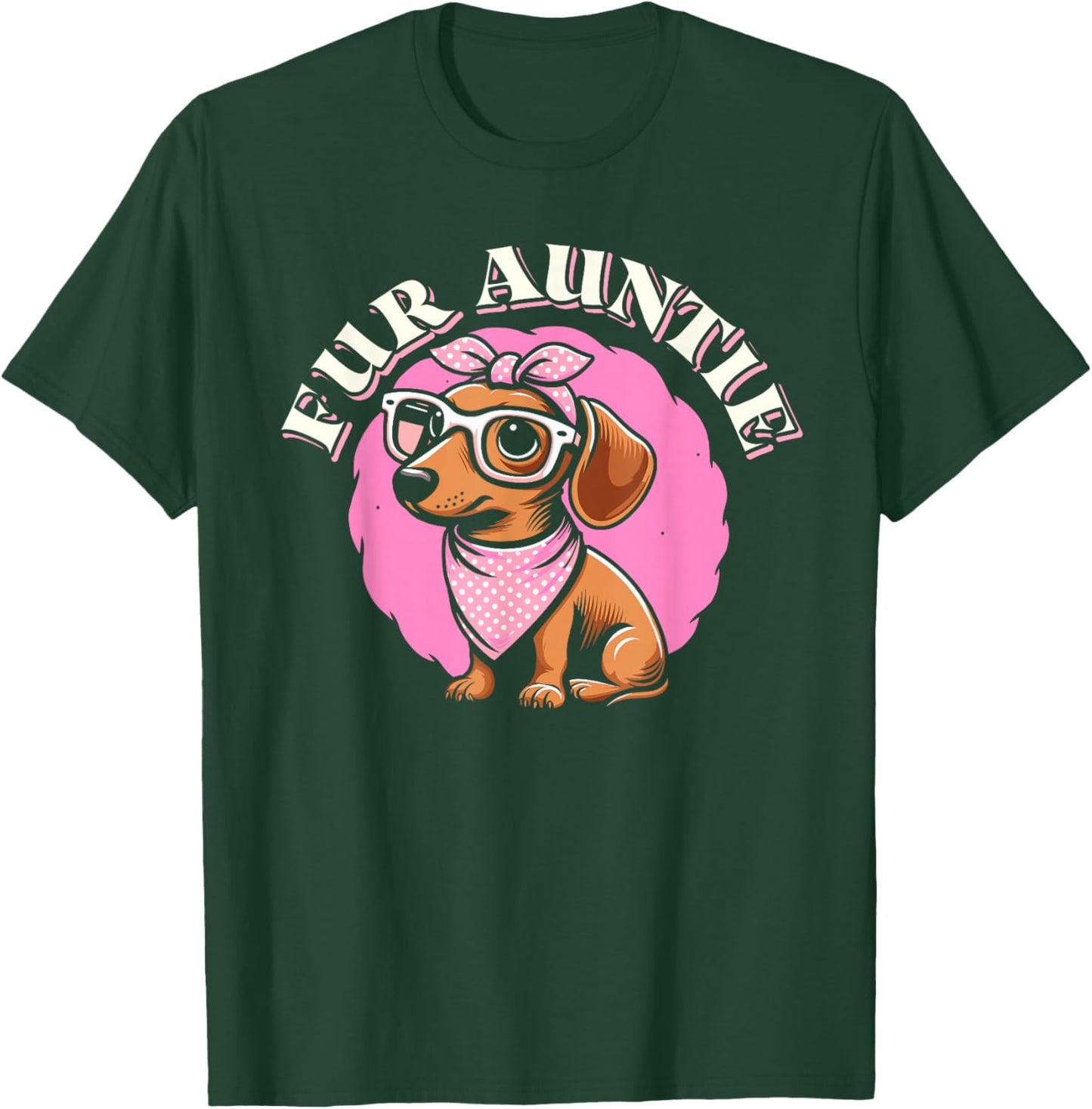 Fur Auntie Dachshund - Sausage Doxie Wiener Dog Aunt T-Shirt - T-Shirt | Forest
