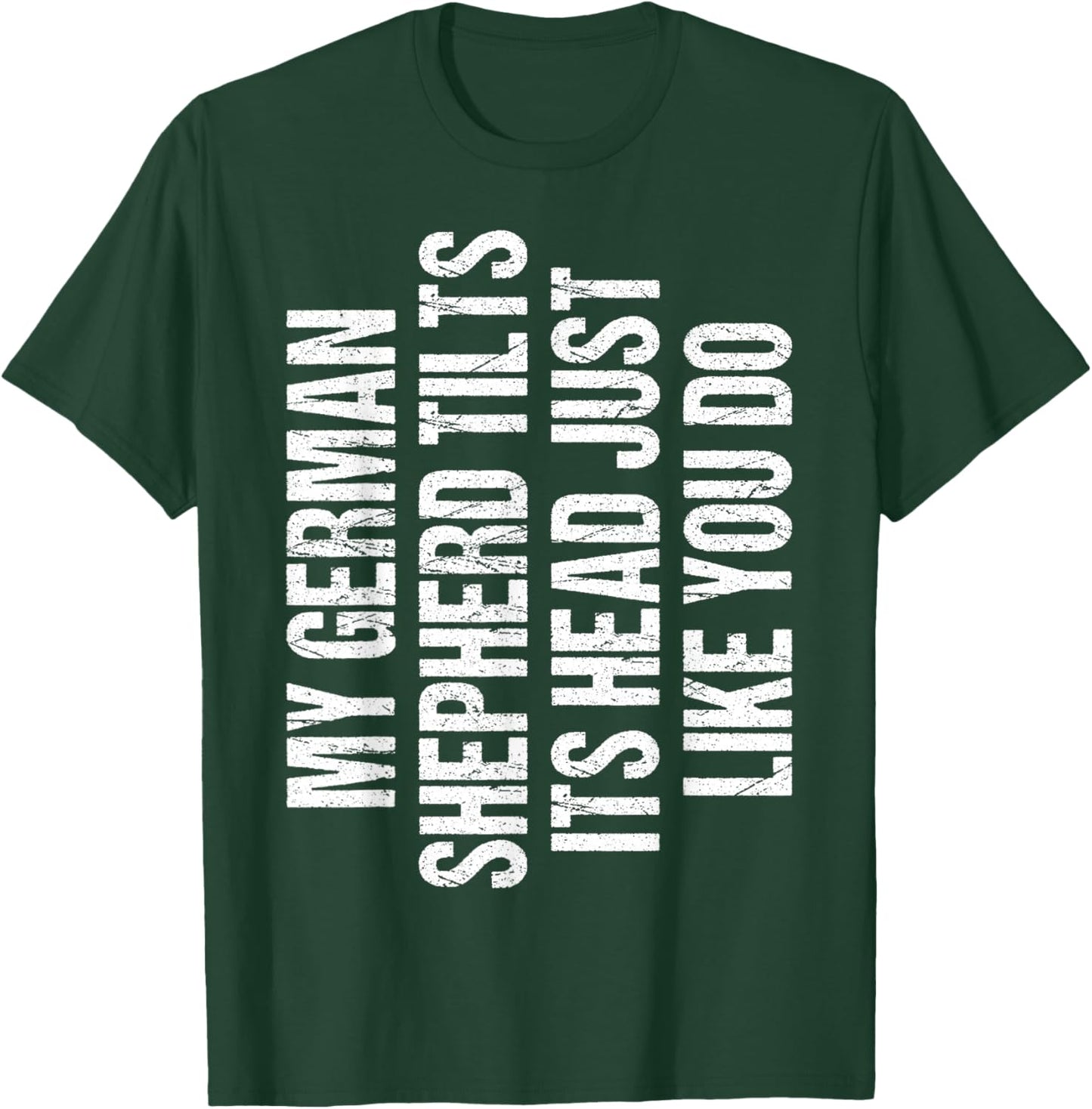 German Shepherd Funny Dog Tilt Head Cute Women Men kids Gift T-Shirt - T-Shirt | Forest