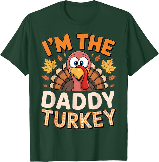 Thanksgiving Matching I'm The Daddy Turkey T-Shirt - T-Shirt | Forest