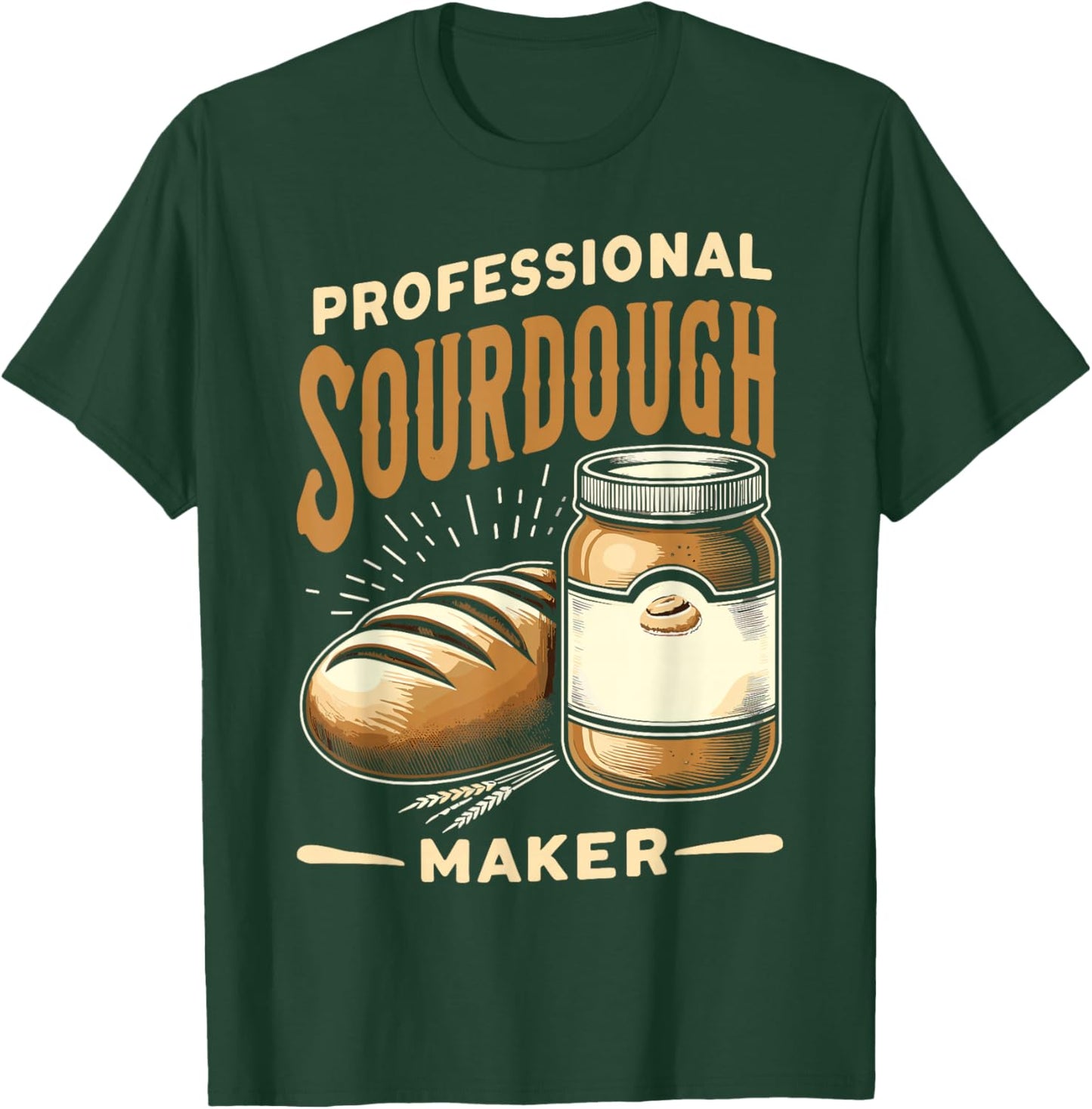 Funny Sourdough Baker Pastry Chef T-Shirt - T-Shirt | Forest
