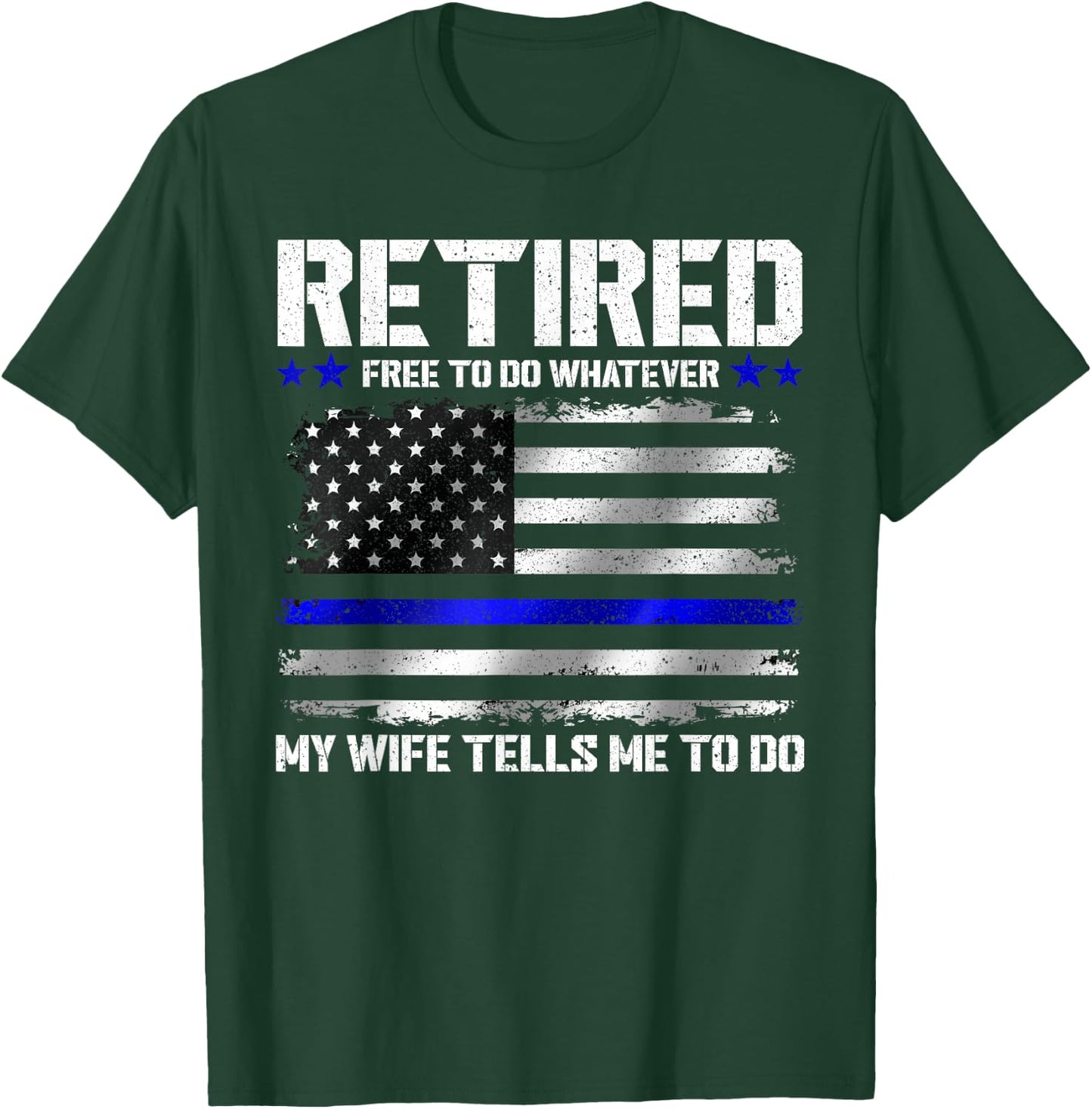 Retired Police Officer Shirt Funny Retired Thin Blue Line T-Shirt - T-Shirt | Forest
