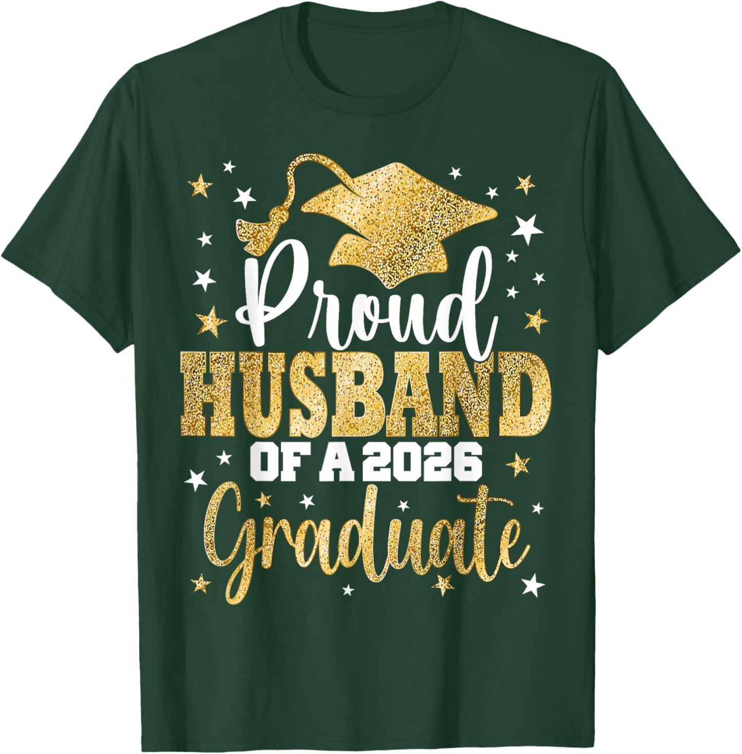 Proud Husband of A Class of 2026 Graduate Senior Graduation T-Shirt - T-Shirt | Forest