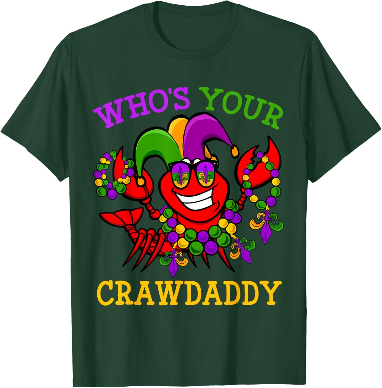 Funny Mardi Gras Who's Your Crawfish Daddy & New Orleans T-Shirt - T-Shirt | Forest