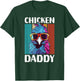 Chicken Daddy - a fun design for every rooster in the basket T-Shirt - T-Shirt | Forest