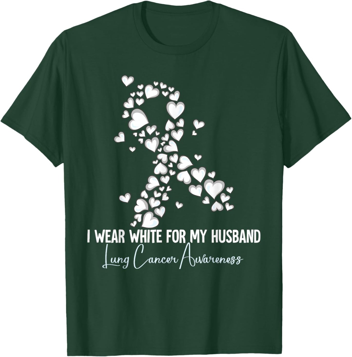I Wear White For My Husband Lung Cancer Awareness T-Shirt - T-Shirt | Forest