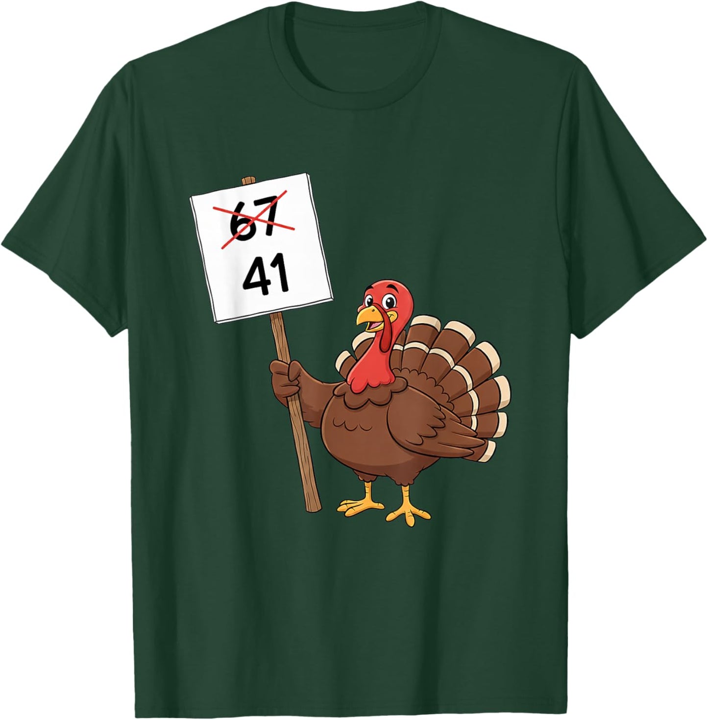 Funny 67 Gen Z Meme Design - Turkey Holding 41 Sign T-Shirt - T-Shirt | Forest