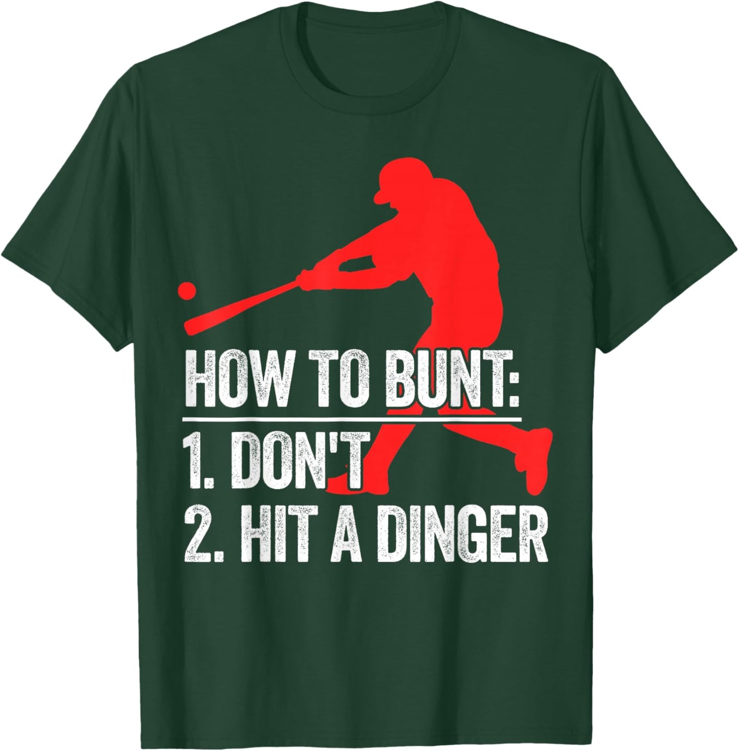 How To Bunt Don't Hit A Dinger T-Shirt - T-Shirt | Forest