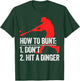How To Bunt Don't Hit A Dinger T-Shirt - T-Shirt | Forest
