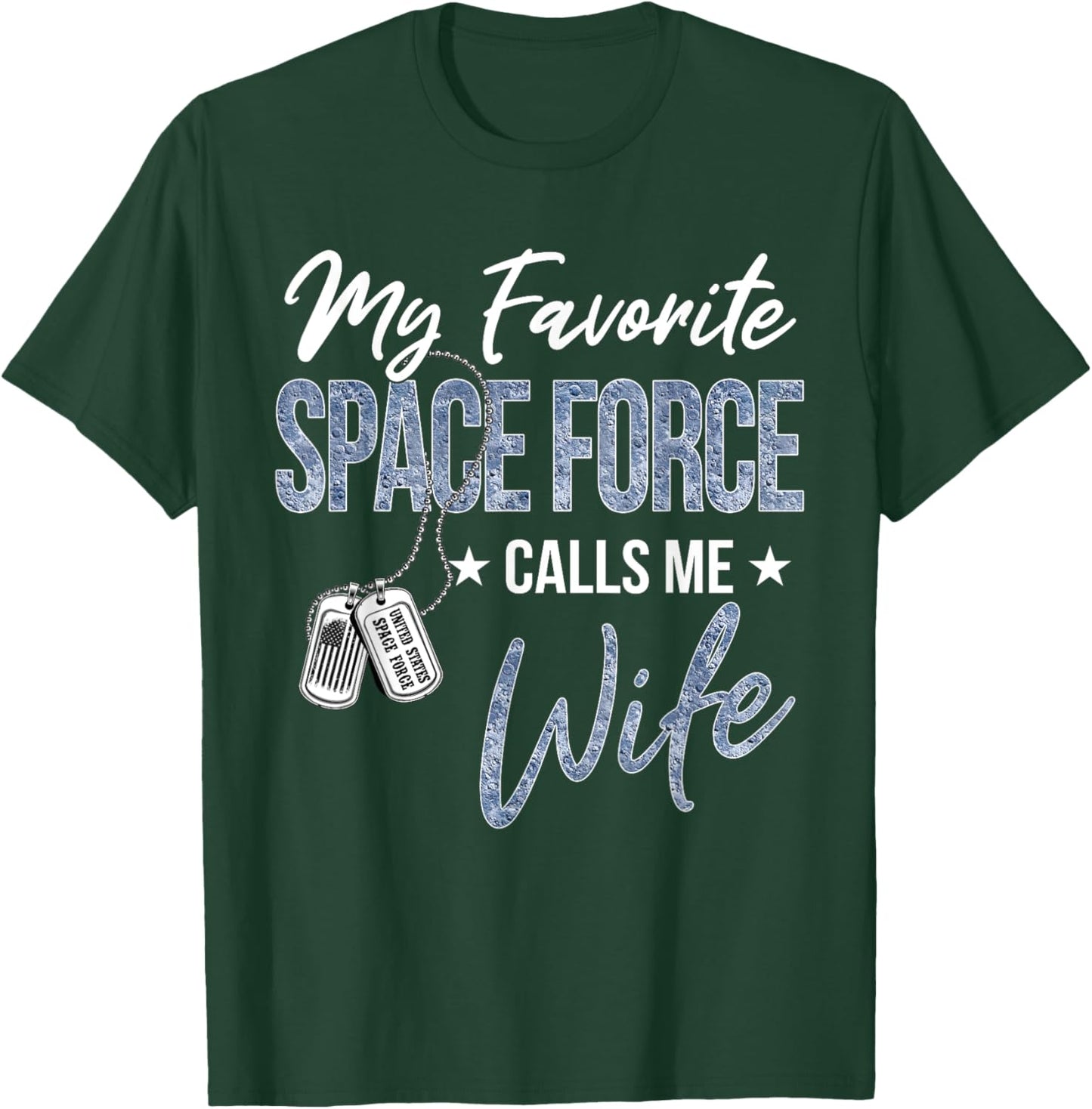My Favorite Space Force Calls Me Wife US Space Force Family T-Shirt - T-Shirt | Forest