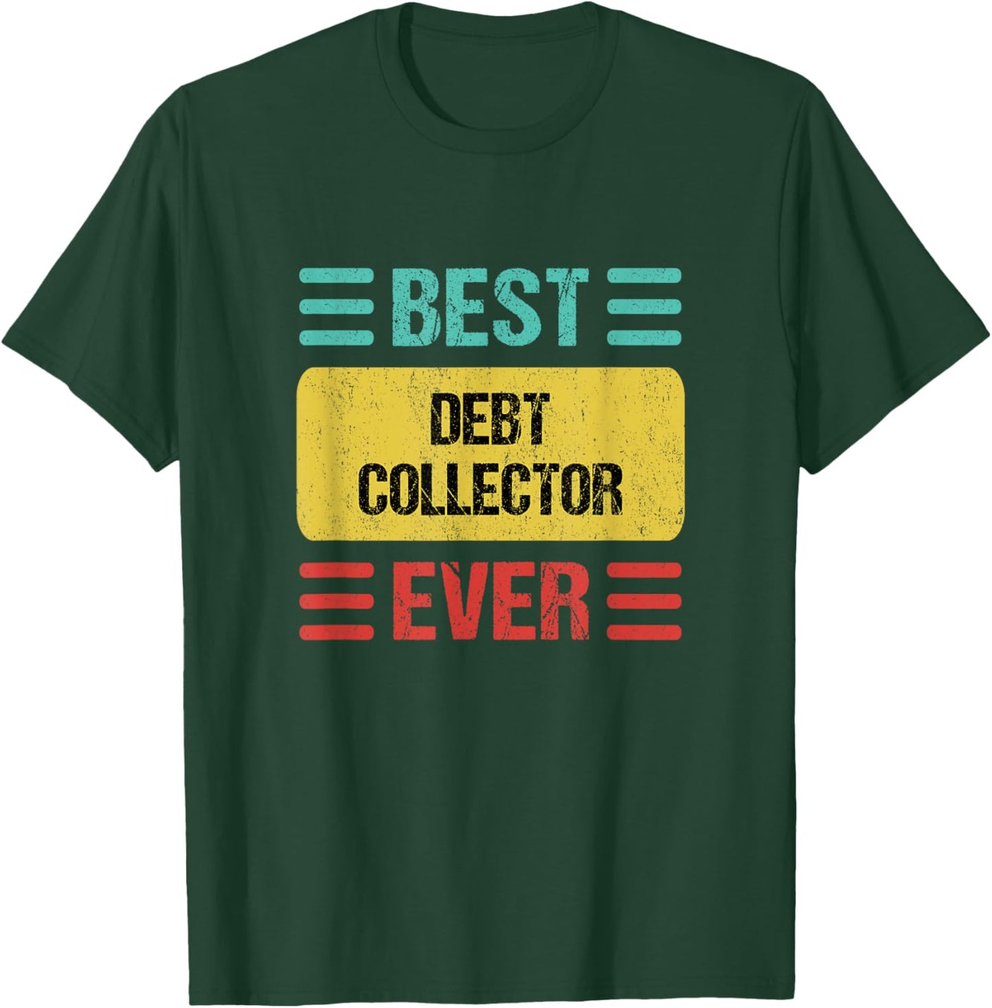 Debt Collector T-Shirt - T-Shirt | Forest
