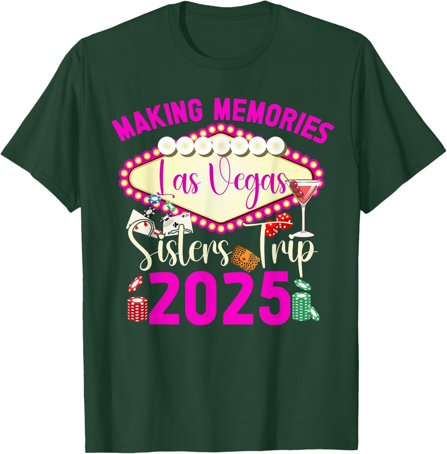 Making Memories Las Vegas Sisters Trip 2025 Vacation T-Shirt - T-Shirt | Forest