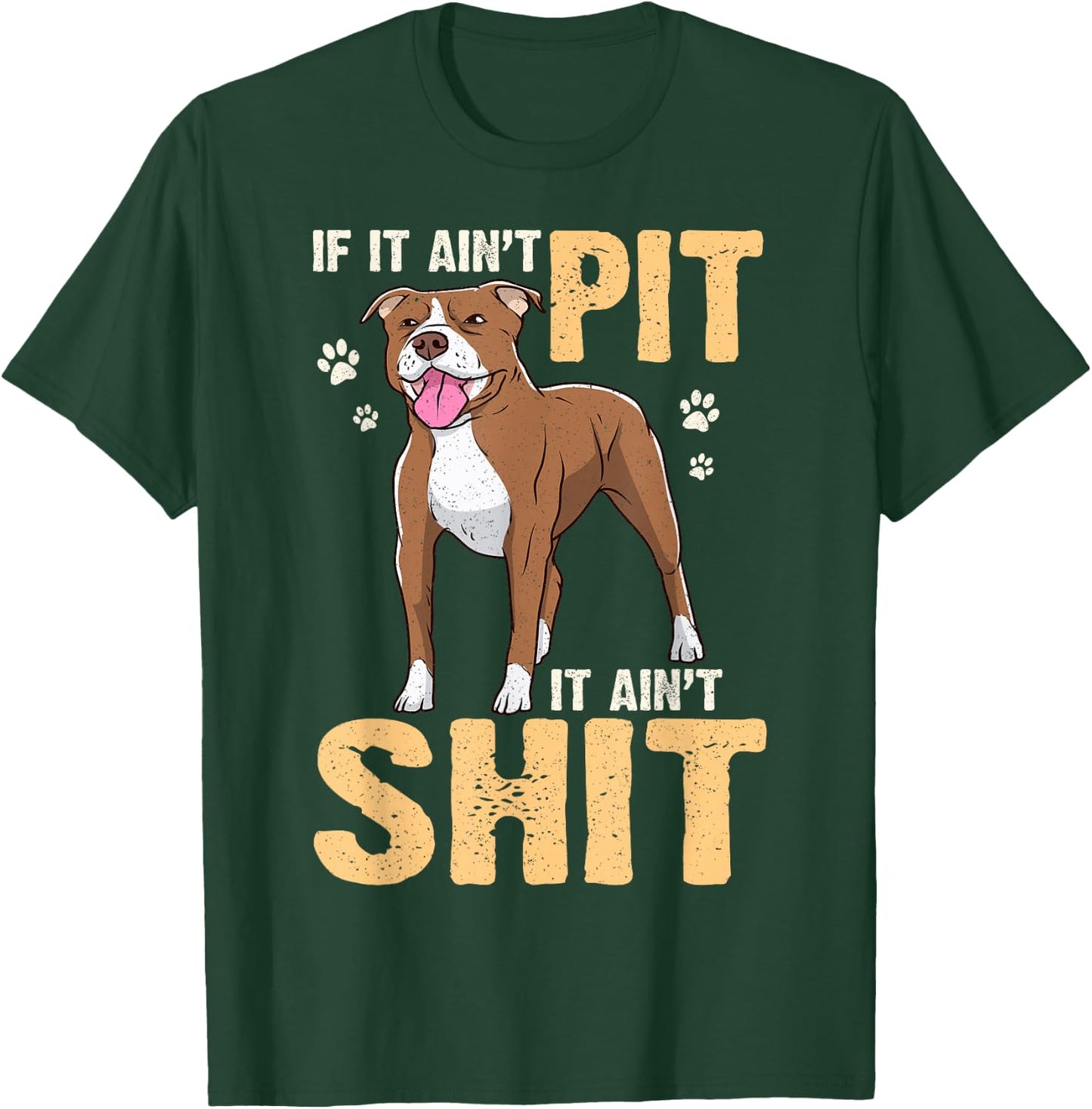 If It Ain't Pit It Ain't Shit Bull Owner American Terrier T-Shirt - T-Shirt | Forest