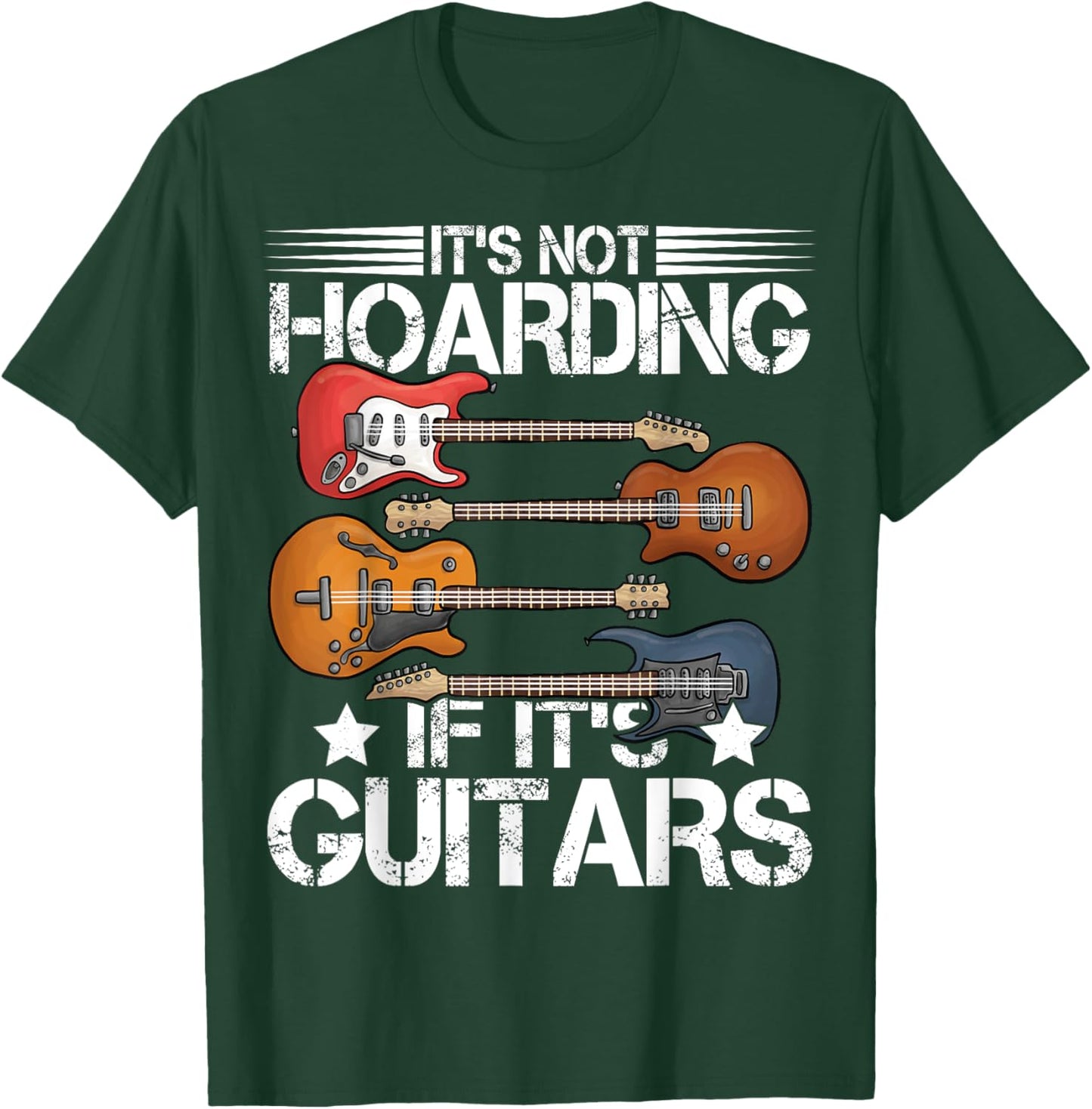 Guitar Shirt It's Not Hoarding If It's Guitars Musicians T-Shirt - T-Shirt | Forest