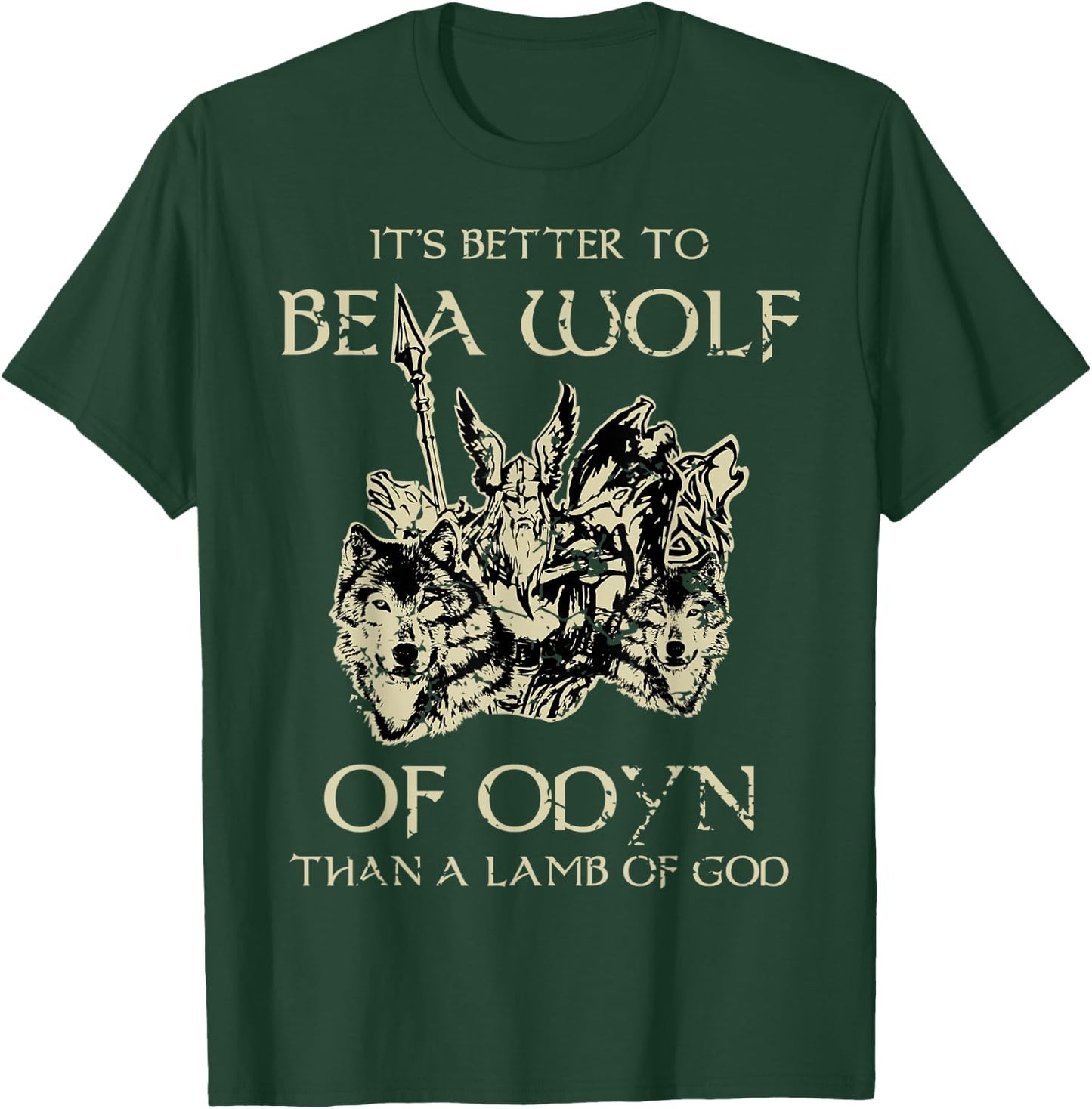 Its Better To Be A Wolf Of Odin Lamb Of God Viking T-Shirt - T-Shirt | Forest