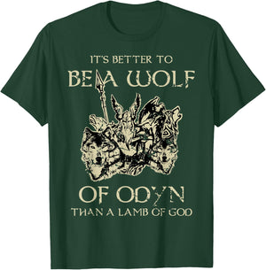 Its Better To Be A Wolf Of Odin Lamb Of God Viking T-Shirt - T-Shirt | Forest