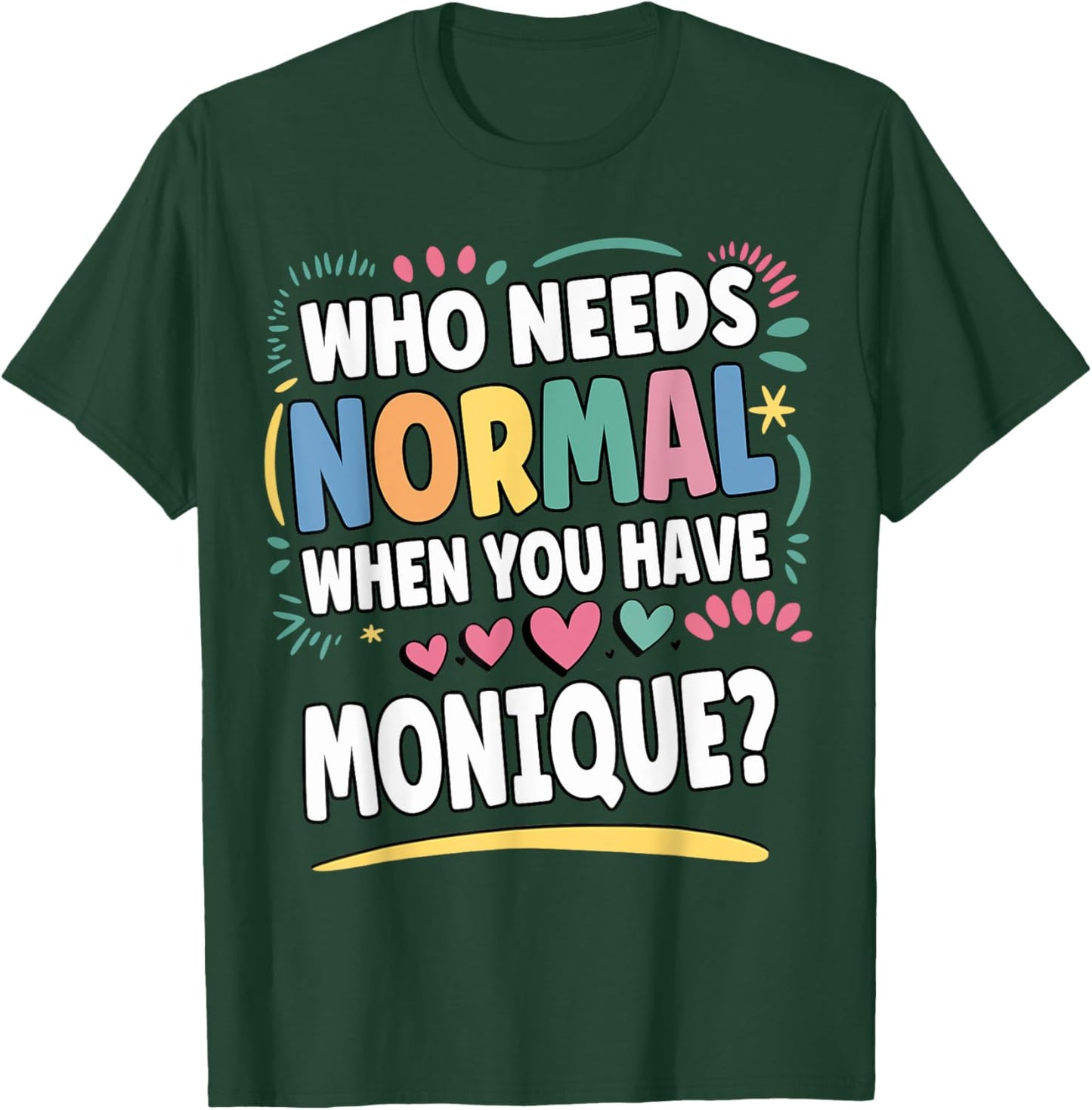 MONIQUE Personalized Name Funny Cute Custom MONIQUE Name T-Shirt - T-Shirt | Forest