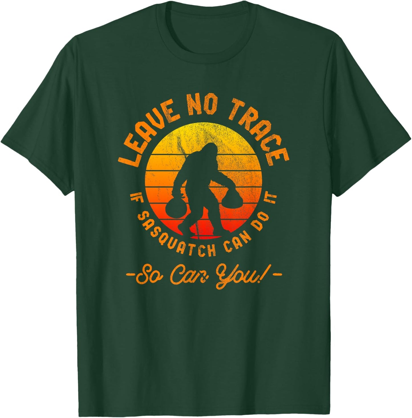 Leave No Trace Shirt Sasquatch Bigfoot Camping Quote T-Shirt - T-Shirt | Forest