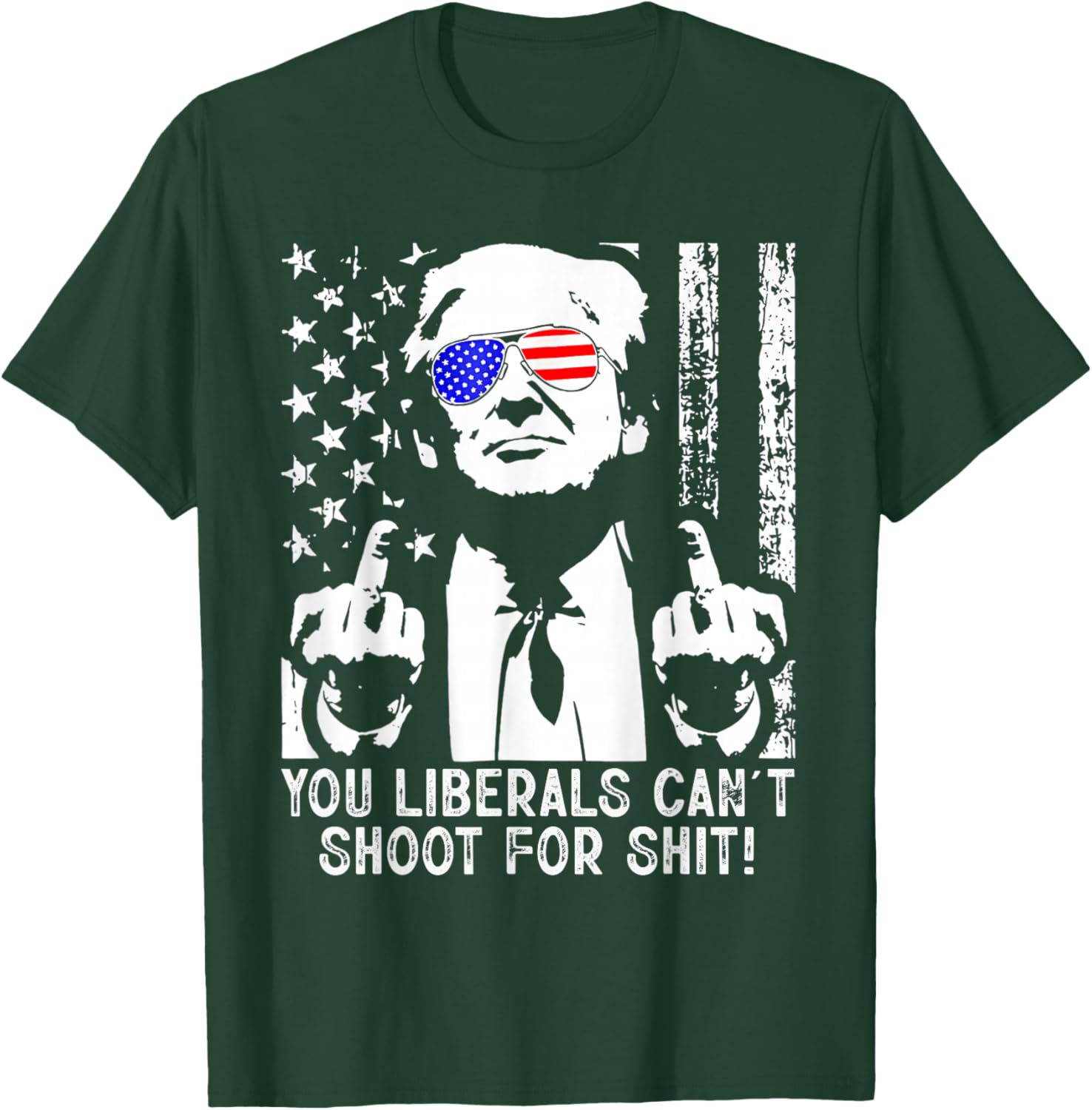 Trump You Liberals Can't Shoot for Shit American USA Flag T-Shirt - T-Shirt | Forest