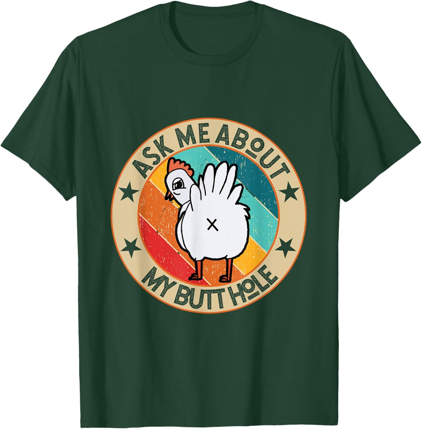 Funny Chicken Butt Design Ask me about my BUTTHOLE Mom Dad T-Shirt - T-Shirt | Forest