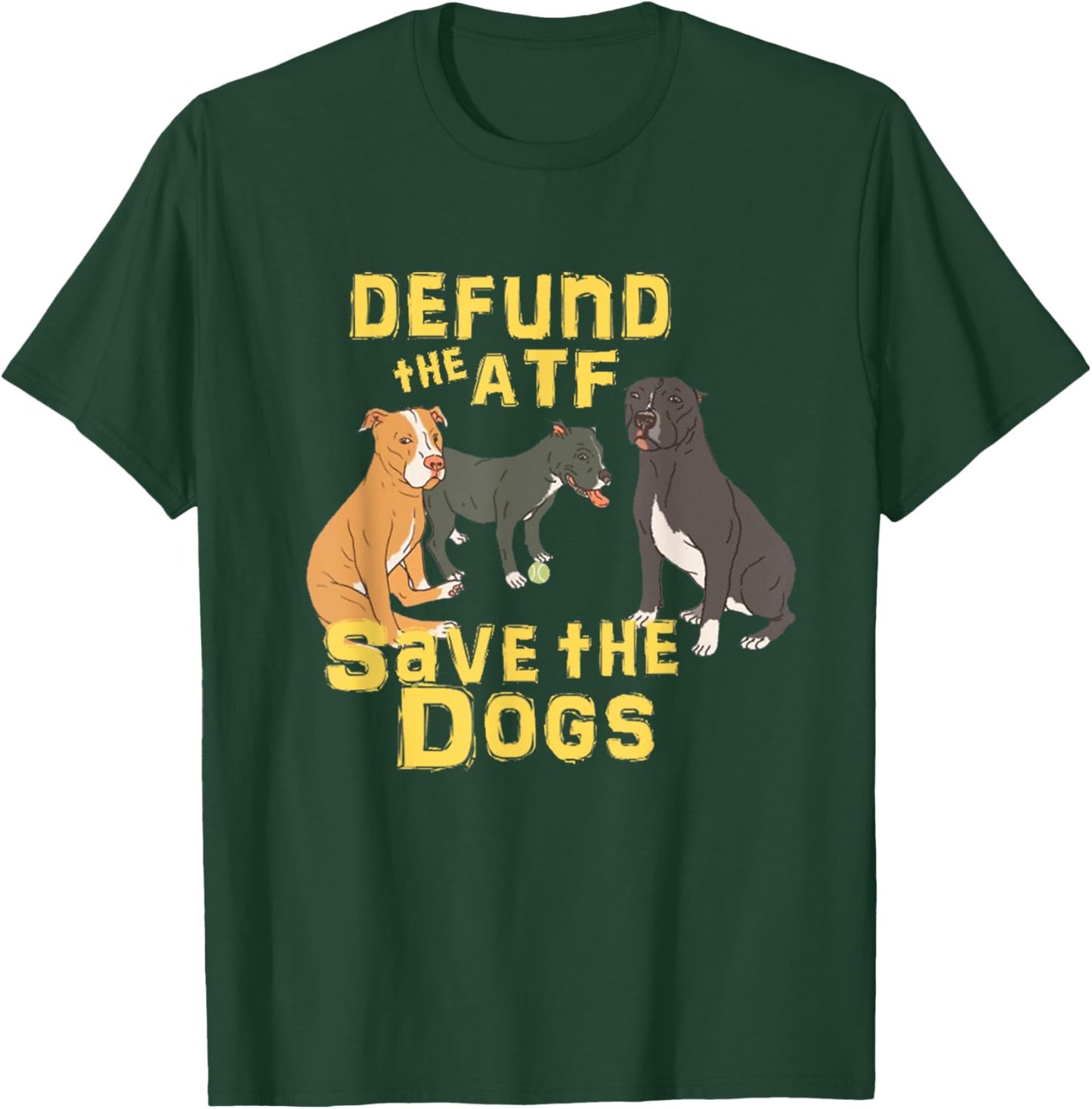 Defund the Abolish ATF Save the Dogs Puppies T-Shirt - T-Shirt | Forest