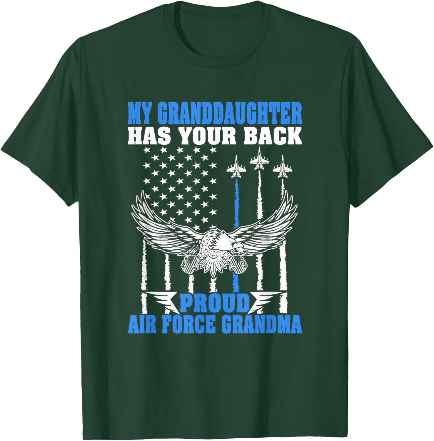 My Granddaughter Has Your Back Proud Air Force Grandma Gift T-Shirt - T-Shirt | Forest