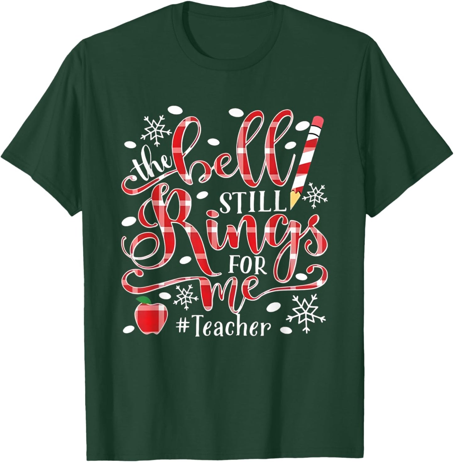 Teacher The Bell Still Rings For Me Christmas T-Shirt - T-Shirt | Forest